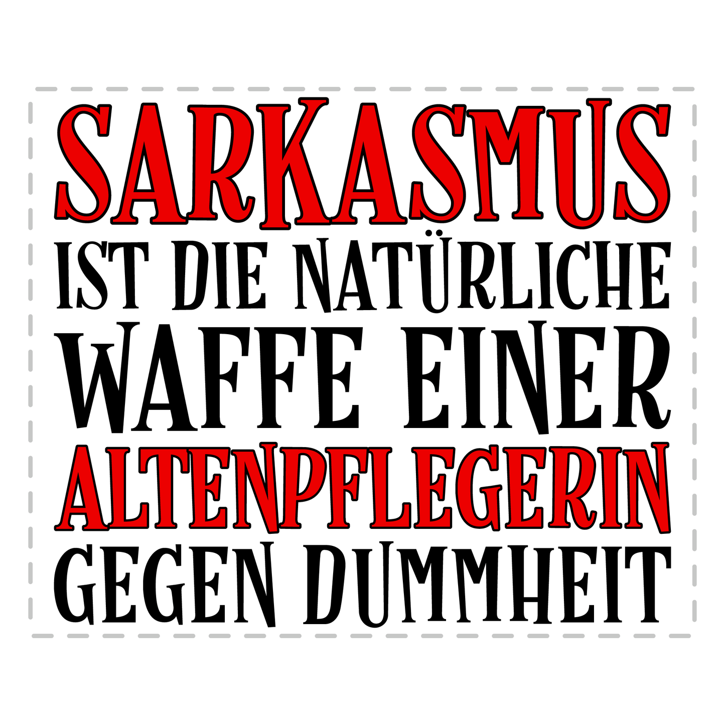 Altenpfleger Tasse Sarkasmus einer Altenpflegerin