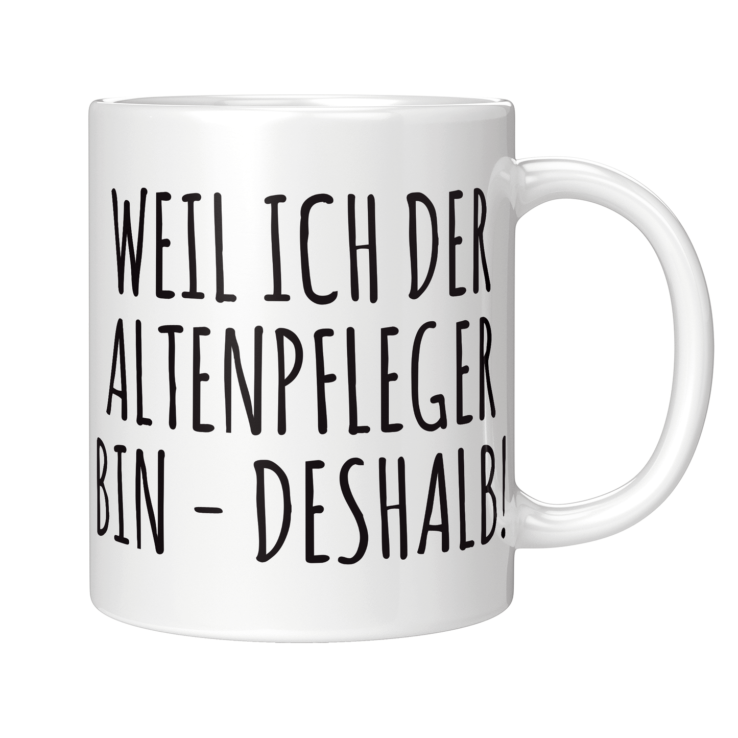 Altenpfleger Tasse Weil ich der Altenpfleger bin