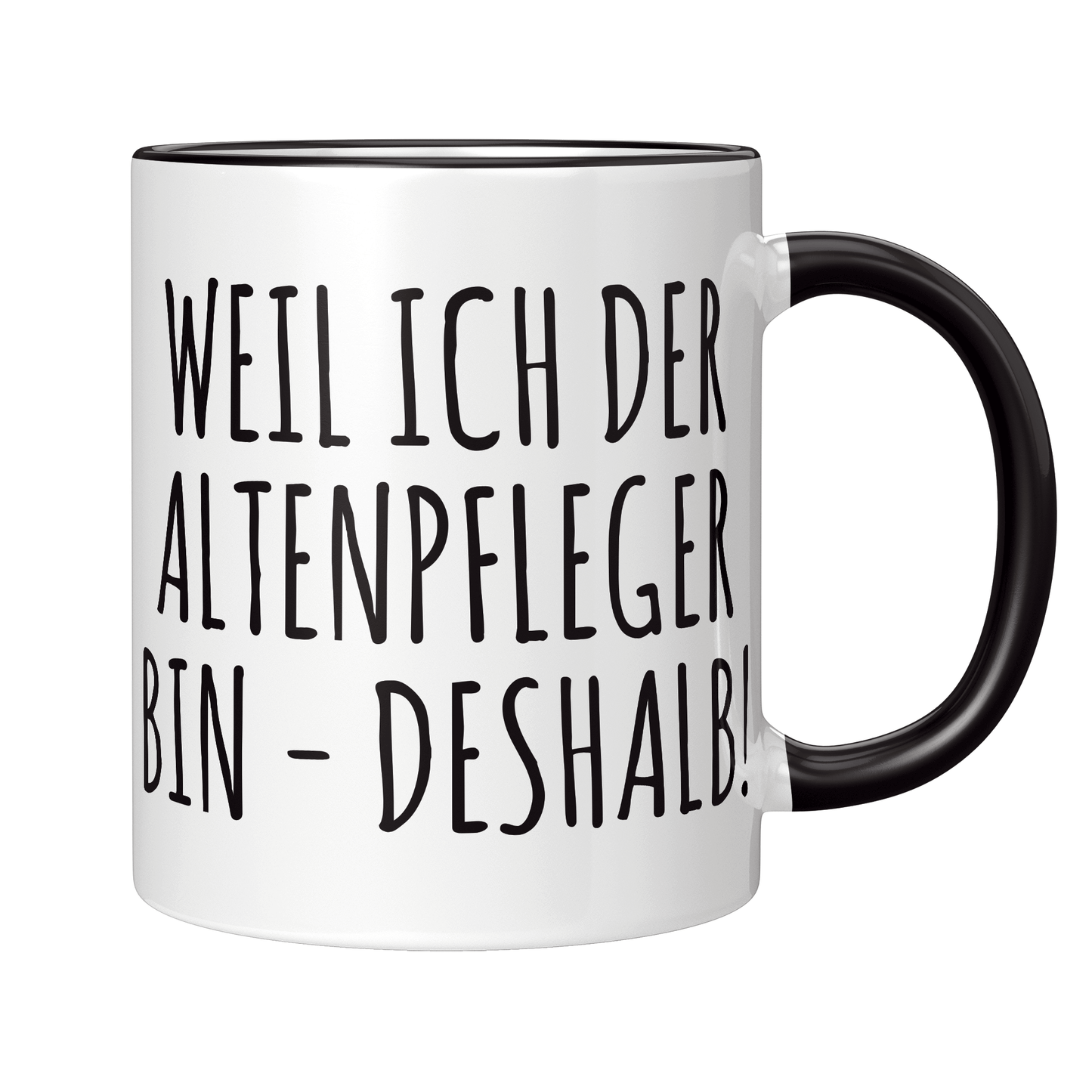Altenpfleger Tasse Weil ich der Altenpfleger bin