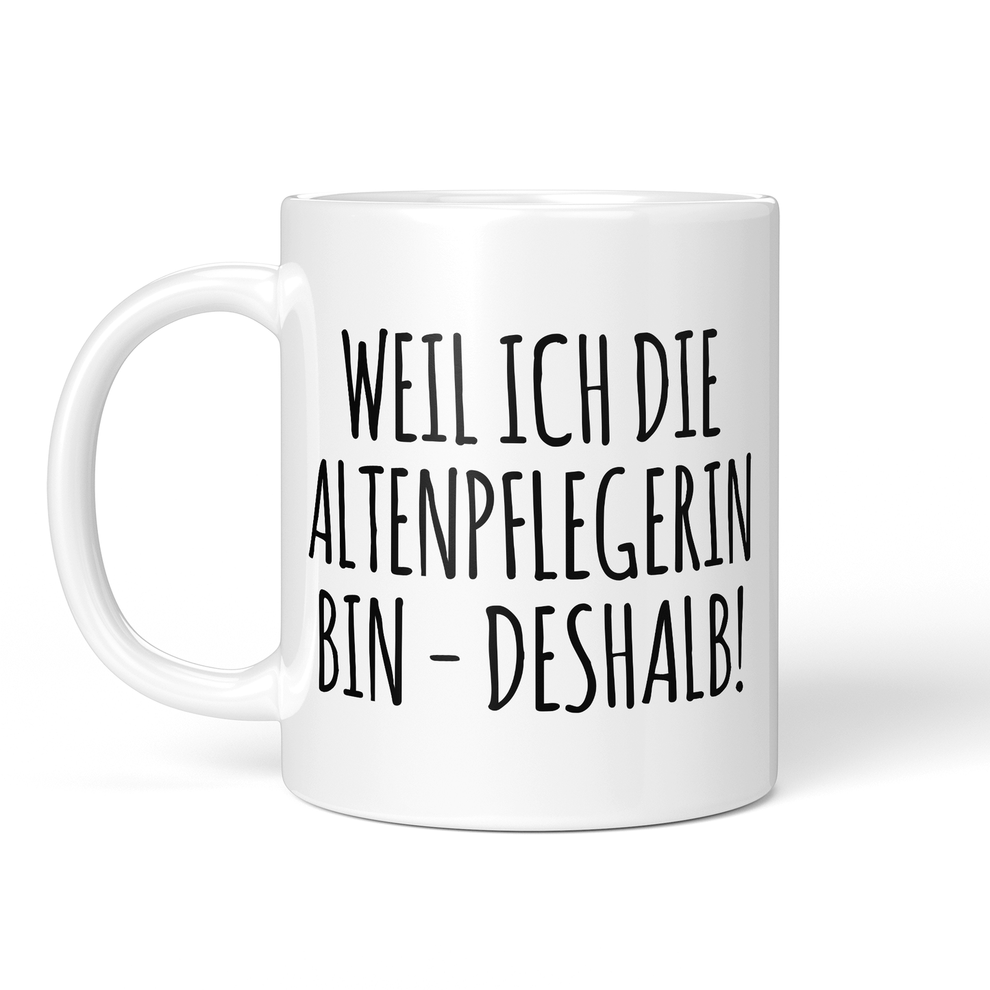 CupHaven® Altenpfleger Tasse - Weil ich die Altenpflegerin bin - Deshalb! - Geschenk für Altenpfleger und Altenpflegerinnen