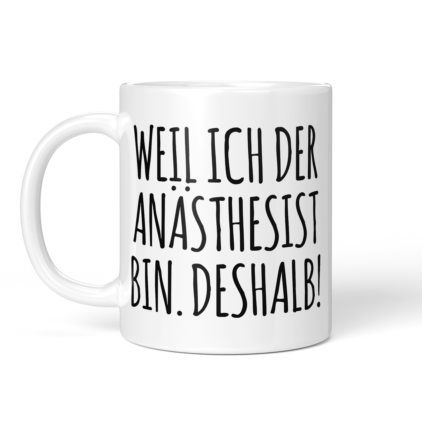CupHaven® Anästhesie Tasse - Weil ich der Anästhesist bin. Deshalb! - Geschenk für Anästhesisten, Anästhesistinnen und Fachärzte für Anästhesiologie