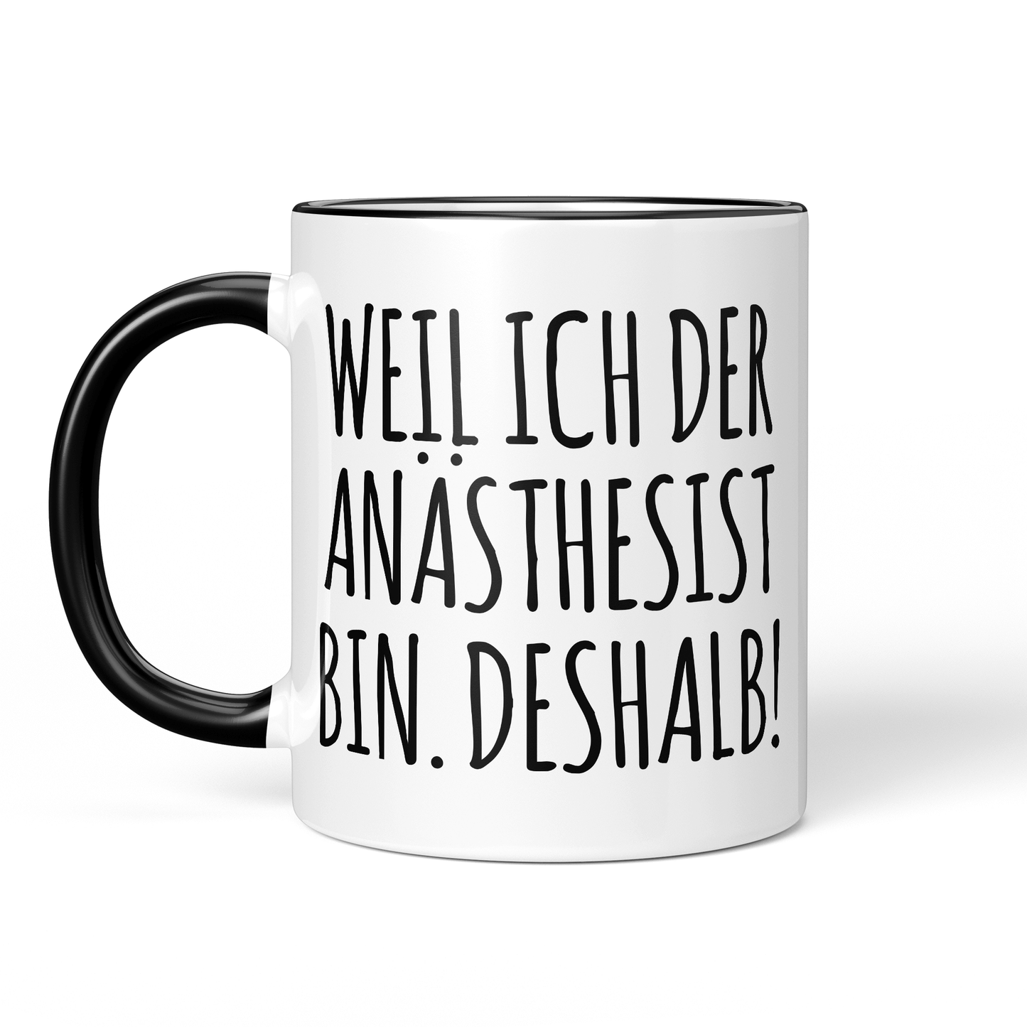 CupHaven® Anästhesie Tasse - Weil ich der Anästhesist bin. Deshalb! - Geschenk für Anästhesisten, Anästhesistinnen und Fachärzte für Anästhesiologie