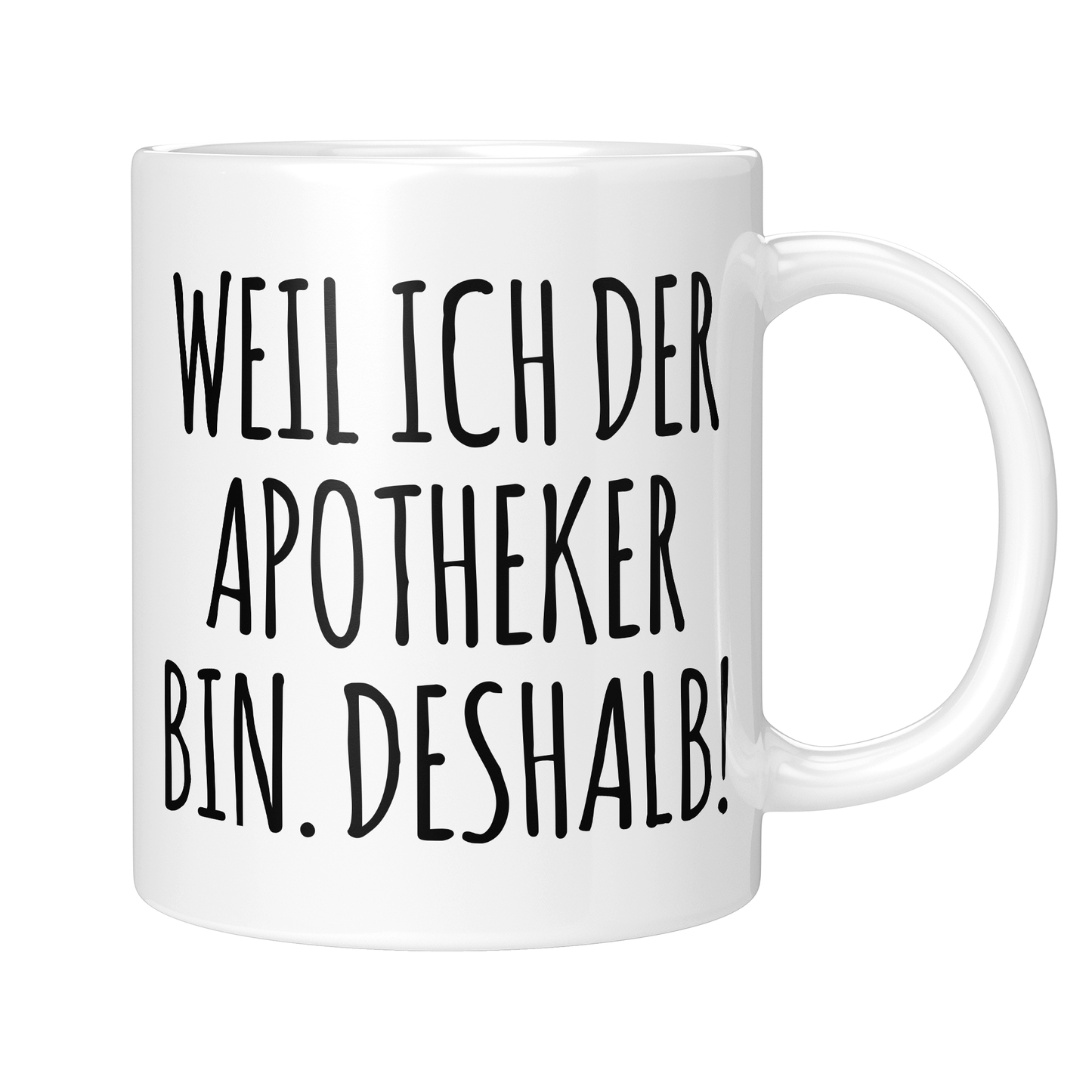 CupHaven® Apotheker Tasse - Weil ich der Apotheker bin. Deshalb! - Geschenk für Apotheker und Apothekerinnen
