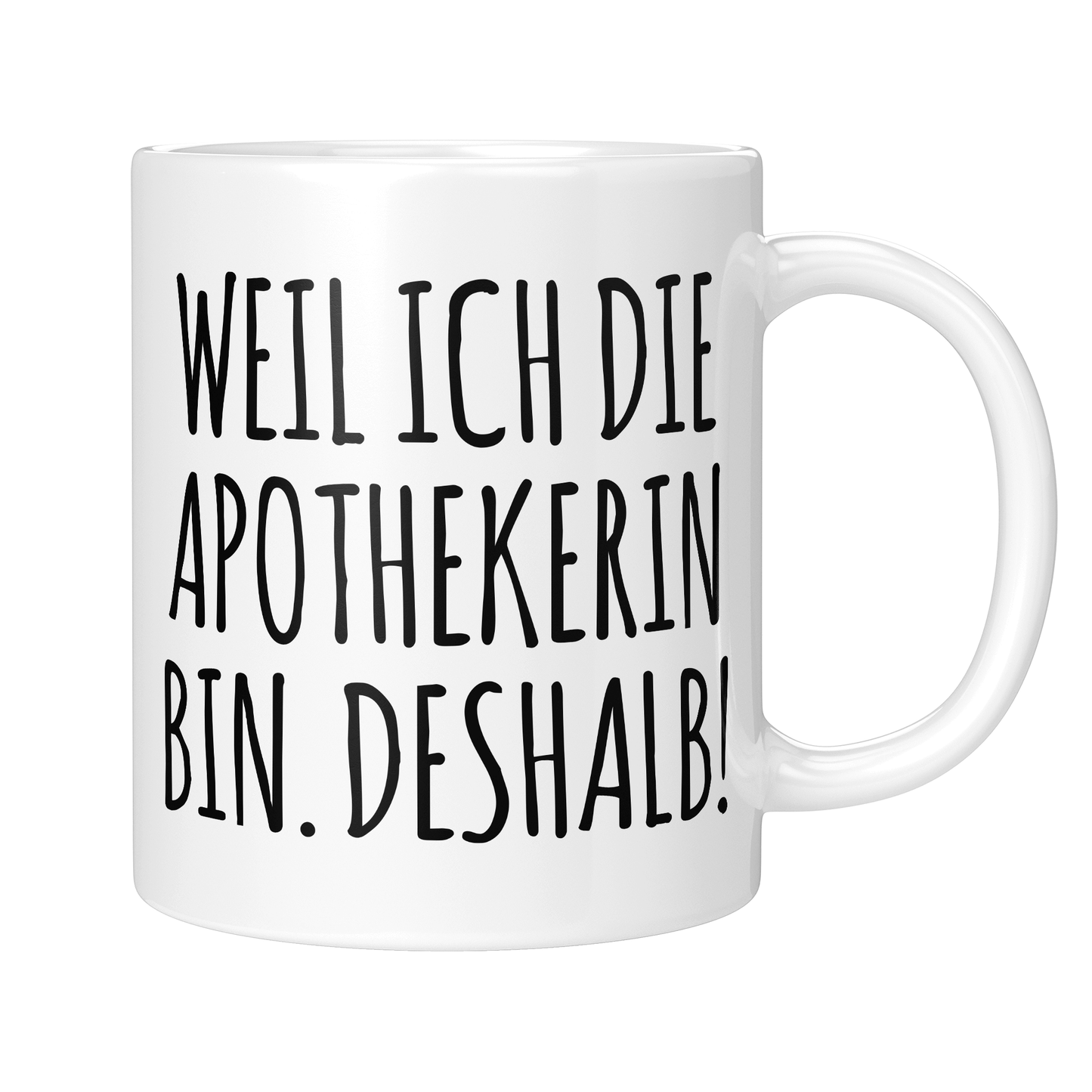 CupHaven® Apotheker Tasse - Weil ich die Apothekerin bin. Deshalb! - Geschenk für Apotheker und Apothekerinnen
