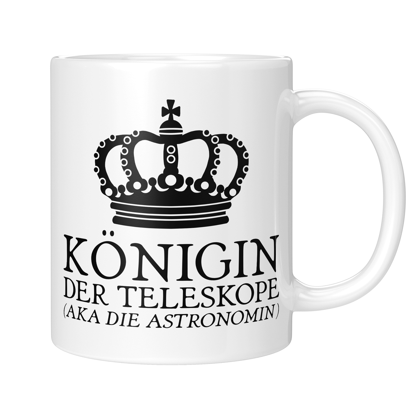 CupHaven® Astronomie Tasse - Königin der Teleskope (aka die Astronomin) - Geschenk für Astronomen und Astronominnen