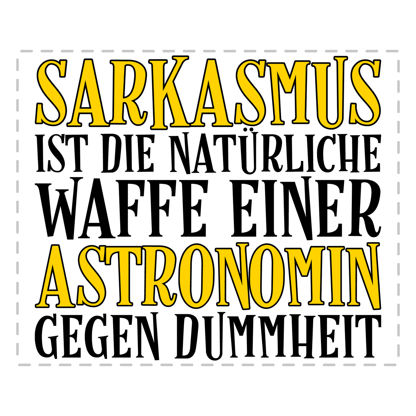 Astronomie Tasse - Sarkasmus einer Astronomin (Astronom, Geschenk)