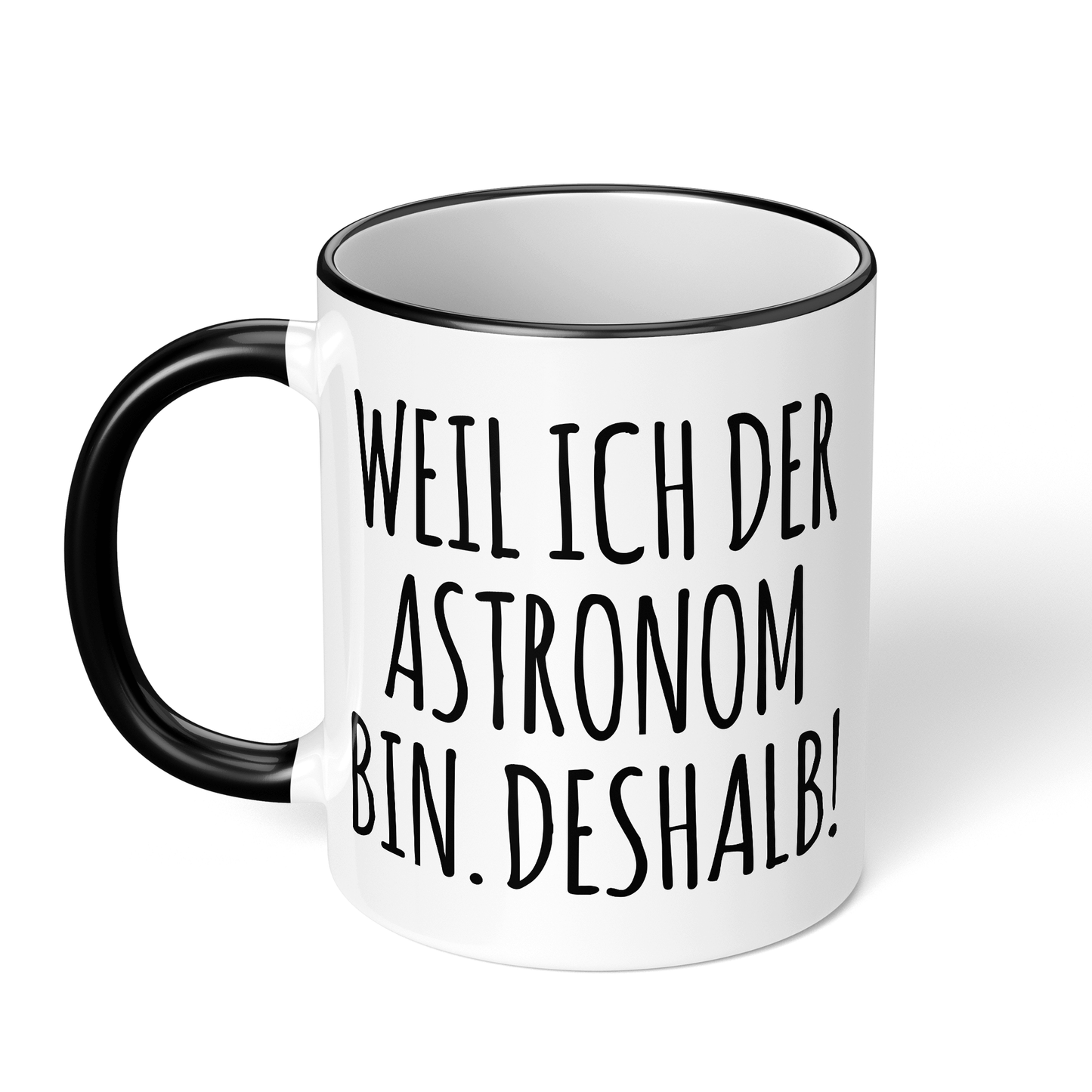 CupHaven® Astronomie Tasse - Weil ich der Astronom bin. Deshalb! - Geschenk für Astronomen und Astronominnen