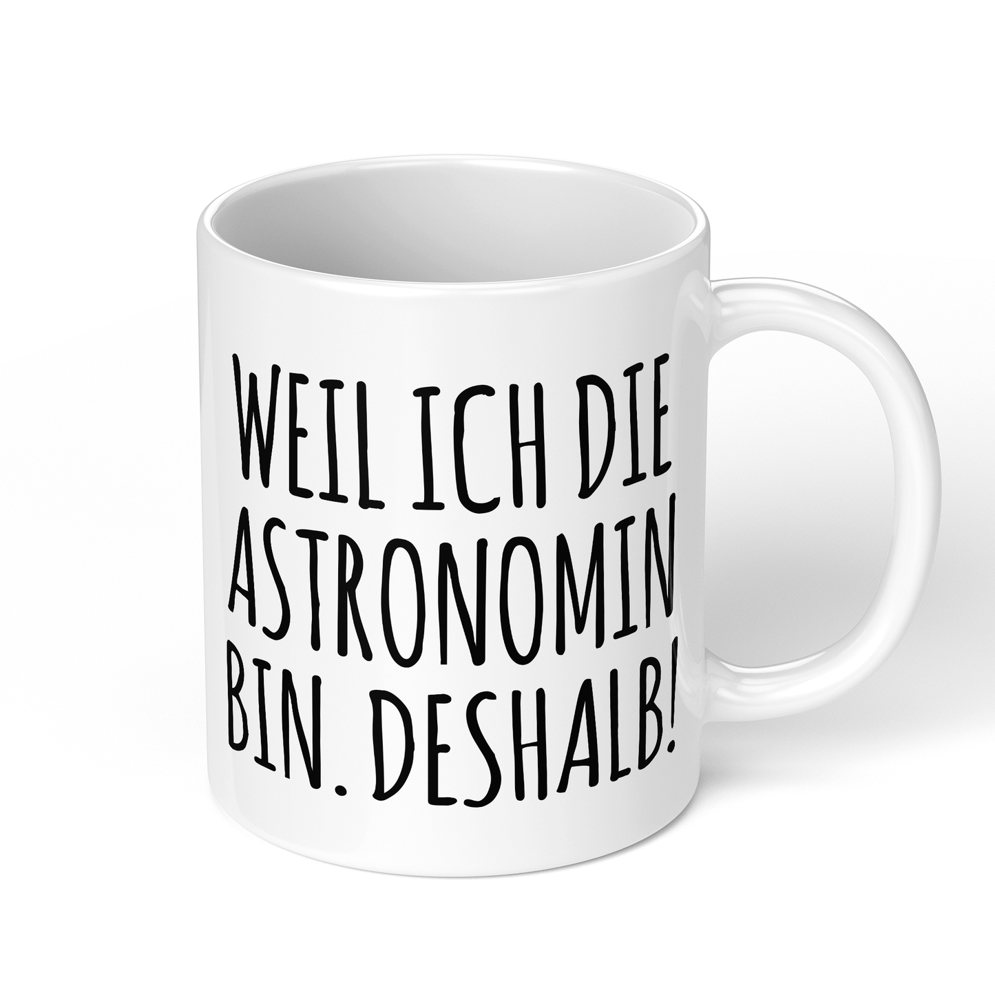 CupHaven® Astronomie Tasse - Weil ich die Astronomin bin. Deshalb! - Geschenk für Astronomen und Astronominnen