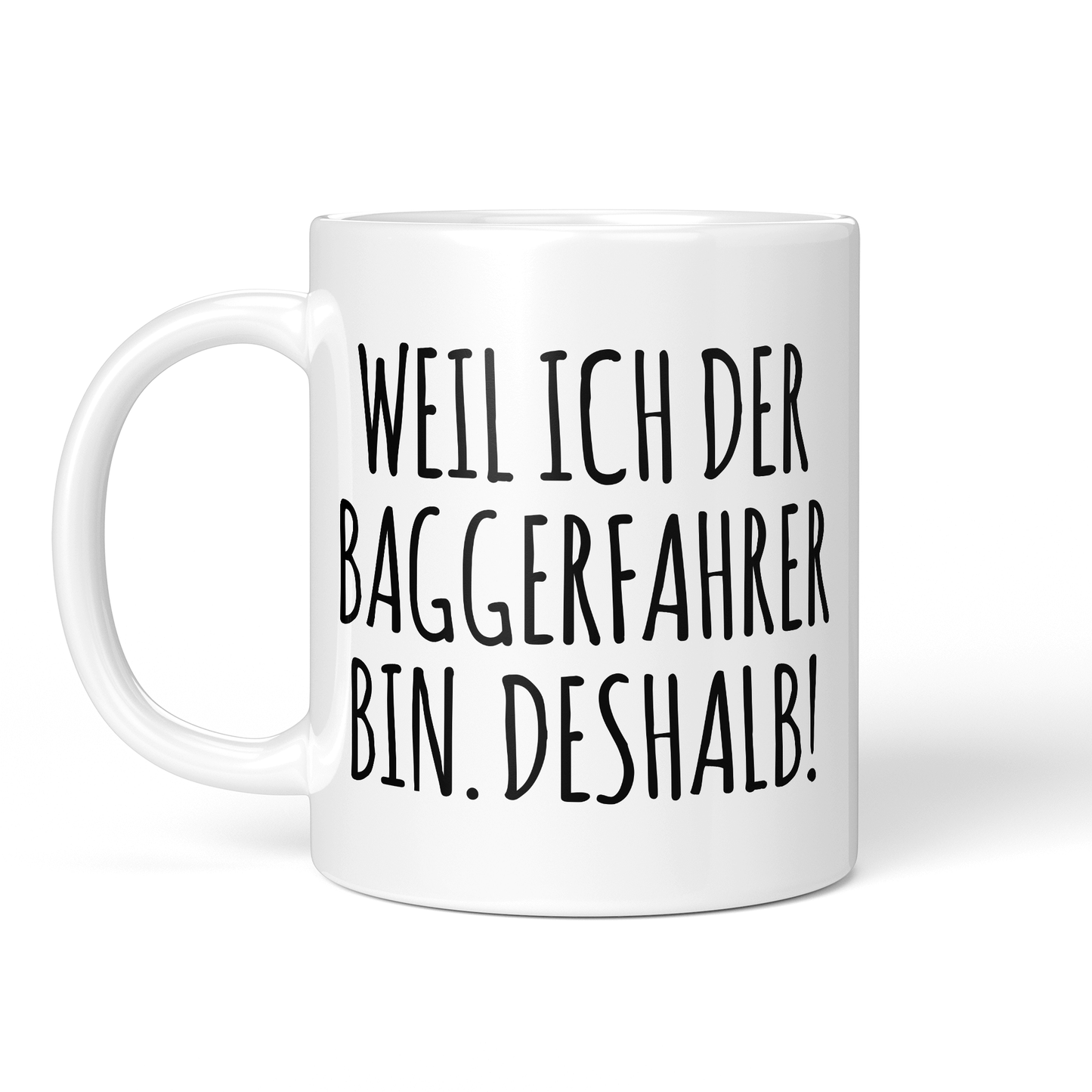 CupHaven® Baggerfahrer Tasse - Weil ich der Baggerfahrer bin. Deshalb! - Geschenk für Baggerfahrer und Baggerfahrerinnen