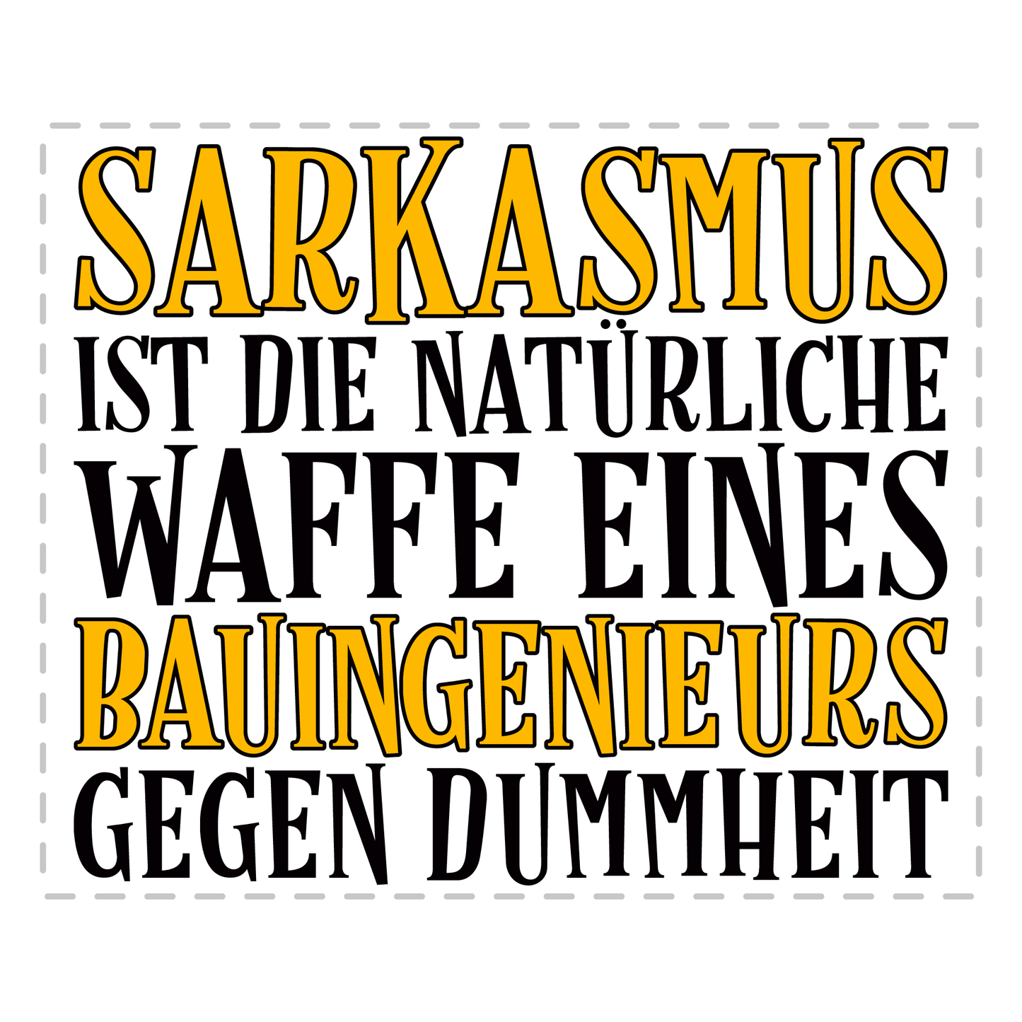 Bauingenieur Tasse - Sarkasmus eines Bauingenieurs (Bauingenieurin, Geschenk)