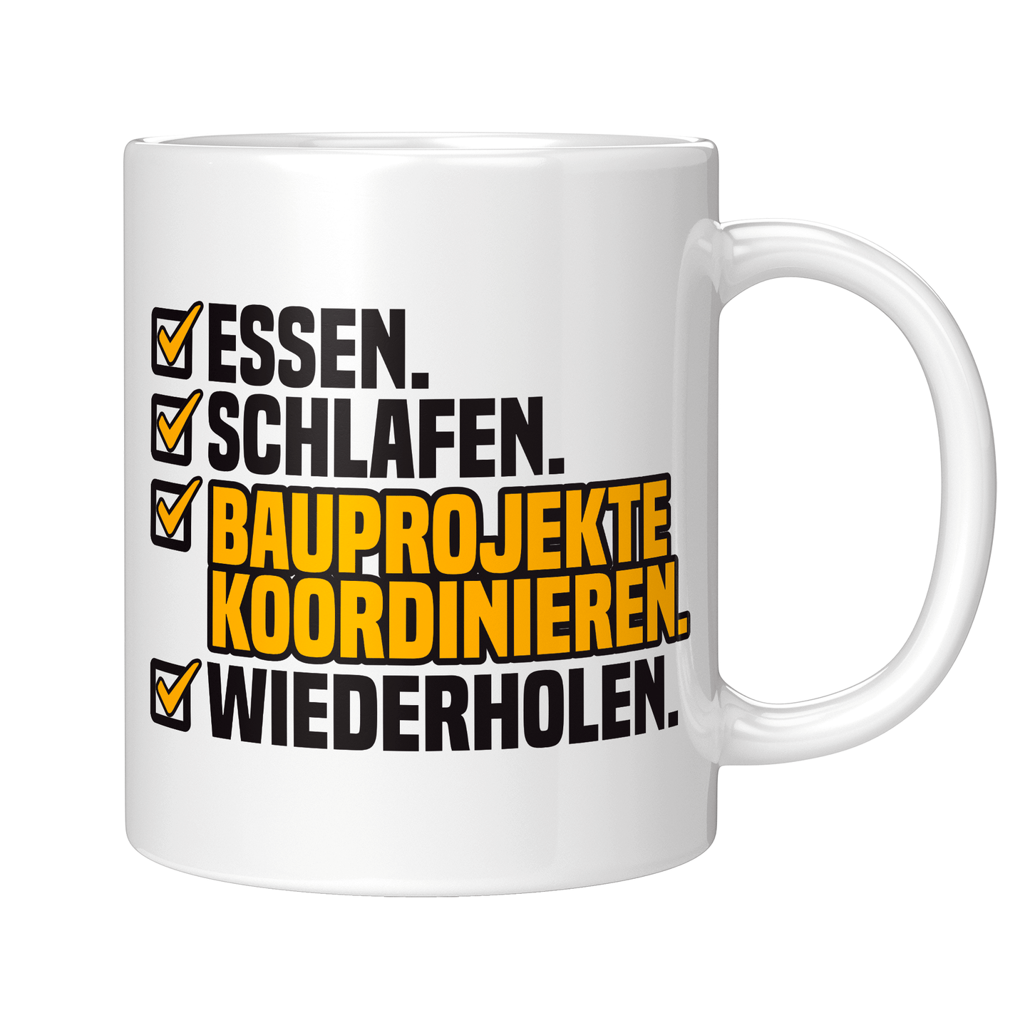 Bauleiter Tasse - Essen. Schlafen. Bauprojekte koordinieren. Wiederholen. (Bauleiterin, Geschenk)