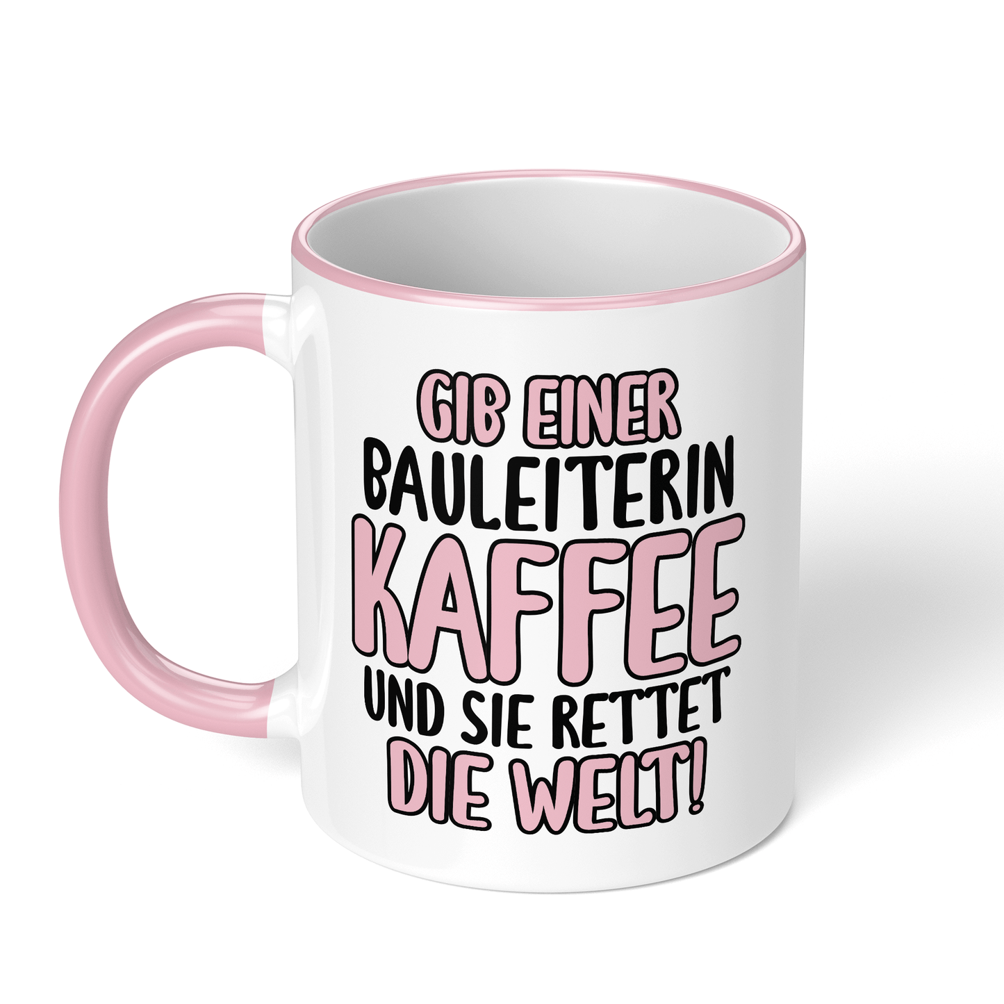 CupHaven® Bauleiter Tasse - Gib einer Bauleiterin Kaffee und sie rettet die Welt! - Geschenk für Bauleiter und Bauleiterinnen