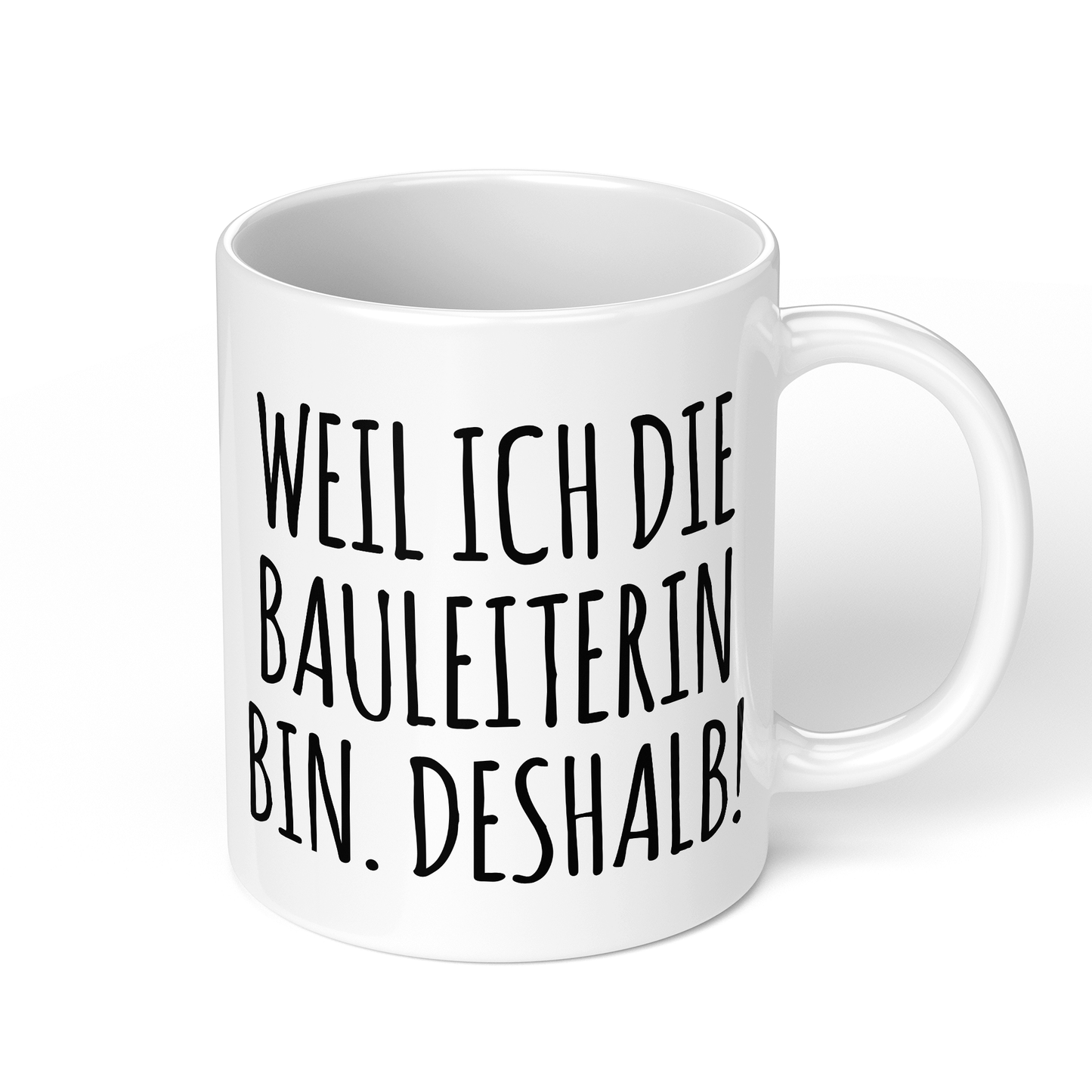 CupHaven® Bauleiter Tasse - Weil ich die Bauleiterin bin. Deshalb! - Geschenk für Bauleiter und Bauleiterinnen