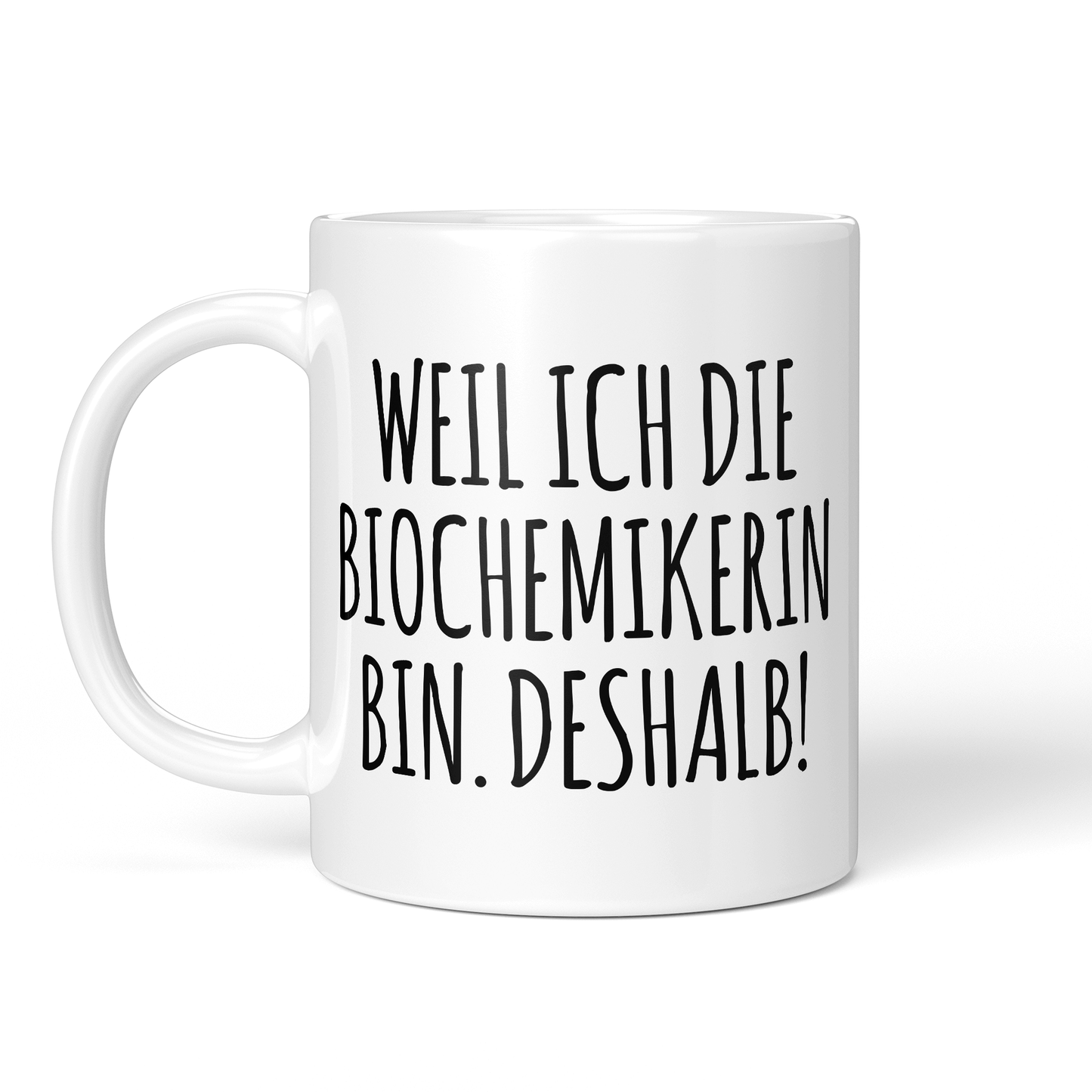CupHaven® Biochemie Tasse - Weil ich die Biochemikerin bin. Deshalb! - Geschenk für Biochemiker und Biochemikerinnen