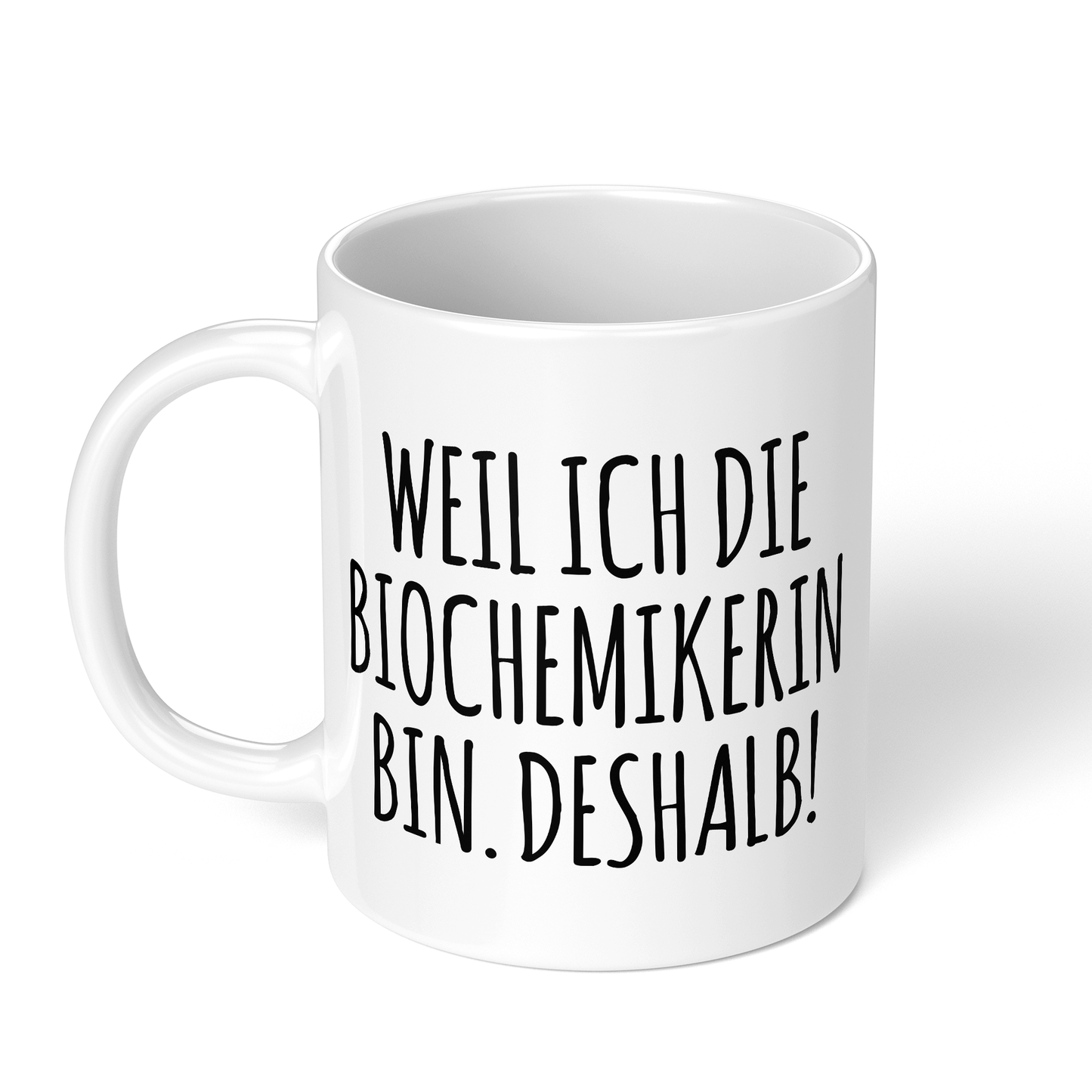 CupHaven® Biochemie Tasse - Weil ich die Biochemikerin bin. Deshalb! - Geschenk für Biochemiker und Biochemikerinnen