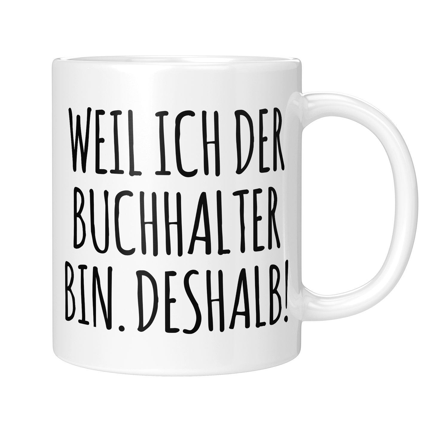CupHaven® Buchhalter Tasse - Weil ich der Buchhalter bin. Deshalb! - Geschenk für Buchhalter und Buchhalterinnen