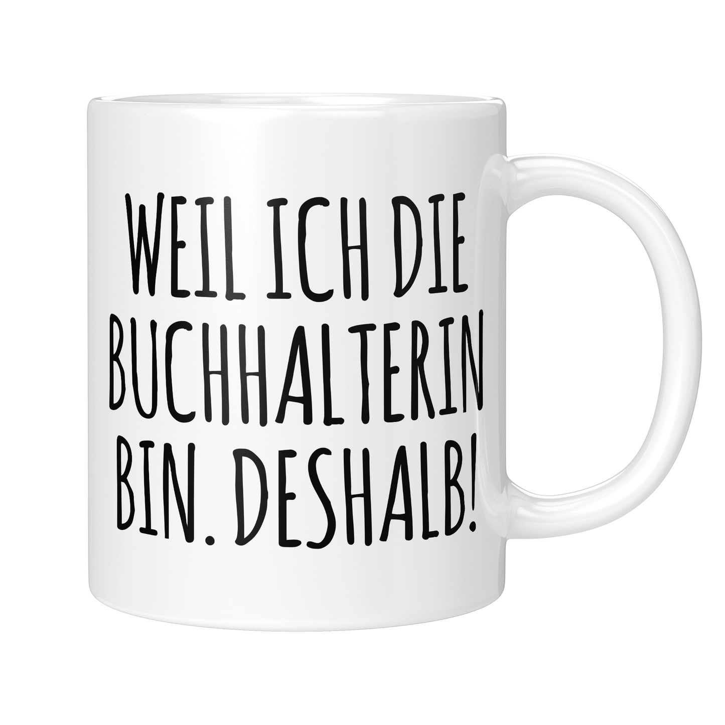CupHaven® Buchhalter Tasse - Weil ich die Buchhalterin bin. Deshalb! - Geschenk für Buchhalter und Buchhalterinnen
