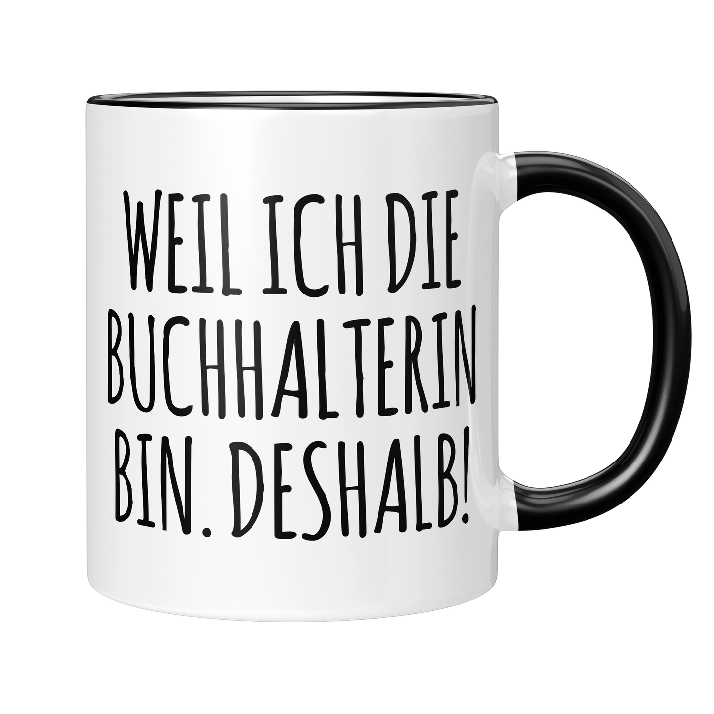 CupHaven® Buchhalter Tasse - Weil ich die Buchhalterin bin. Deshalb! - Geschenk für Buchhalter und Buchhalterinnen