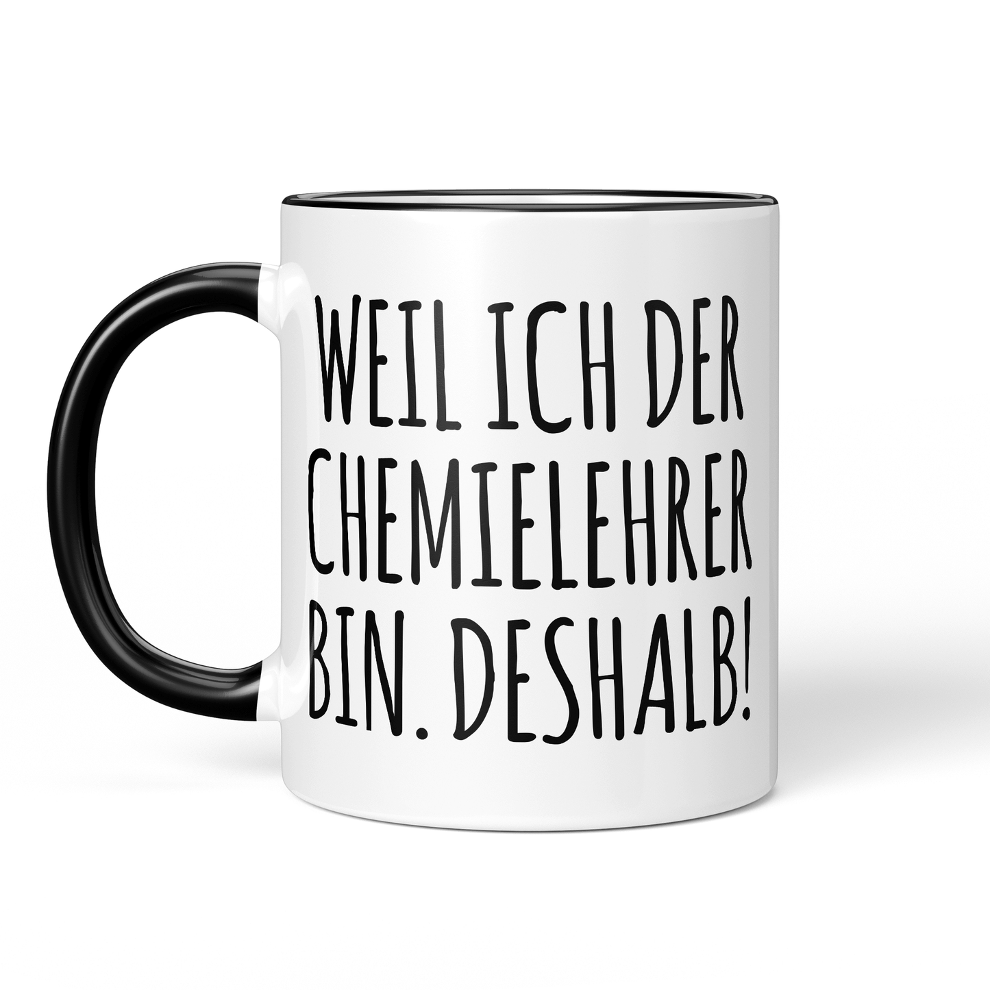 CupHaven® Chemielehrer Tasse - Weil ich der Chemielehrer bin. Deshalb! - Geschenk für Chemielehrer und Chemielehrerinnen
