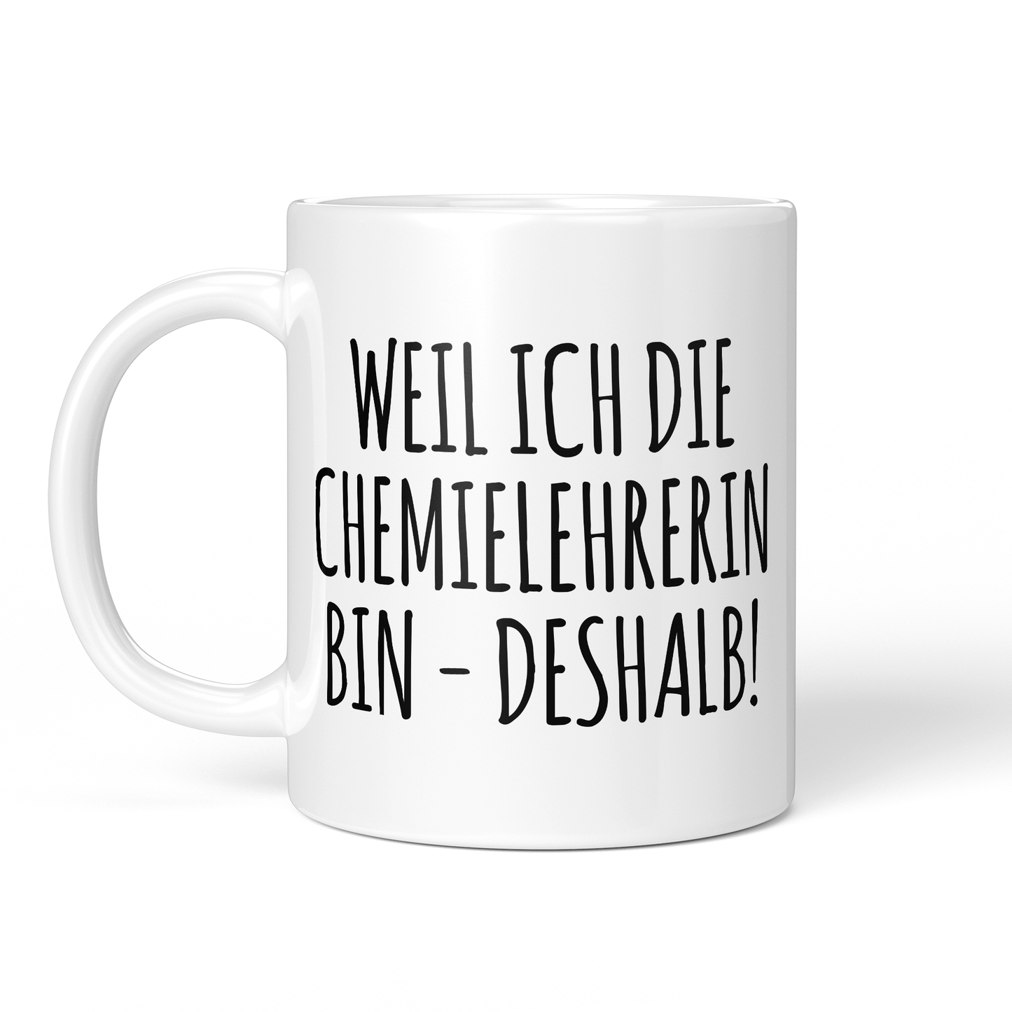 CupHaven® Chemielehrer Tasse - Weil ich die Chemielehrerin bin - Deshalb! - Geschenk für Chemielehrer und Chemielehrerinnen