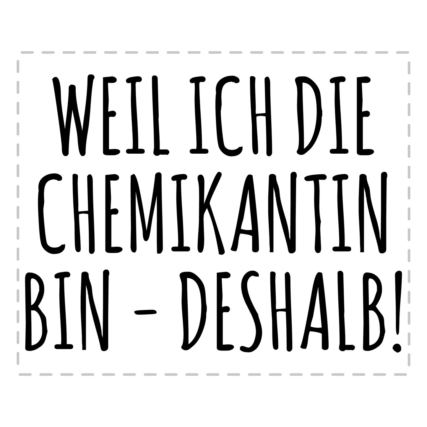 Chemikant Tasse Weil ich die Chemikantin bin