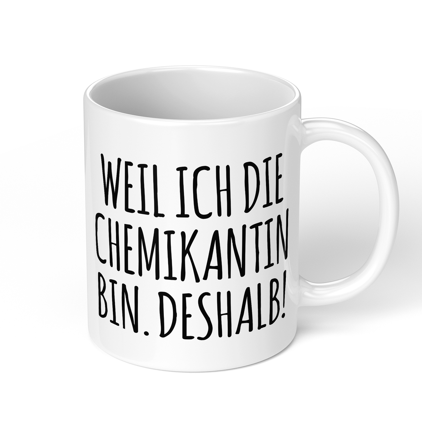 CupHaven® Chemikant Tasse - Weil ich die Chemikantin bin. Deshalb! - Geschenk für Chemikanten und Chemikantinnen