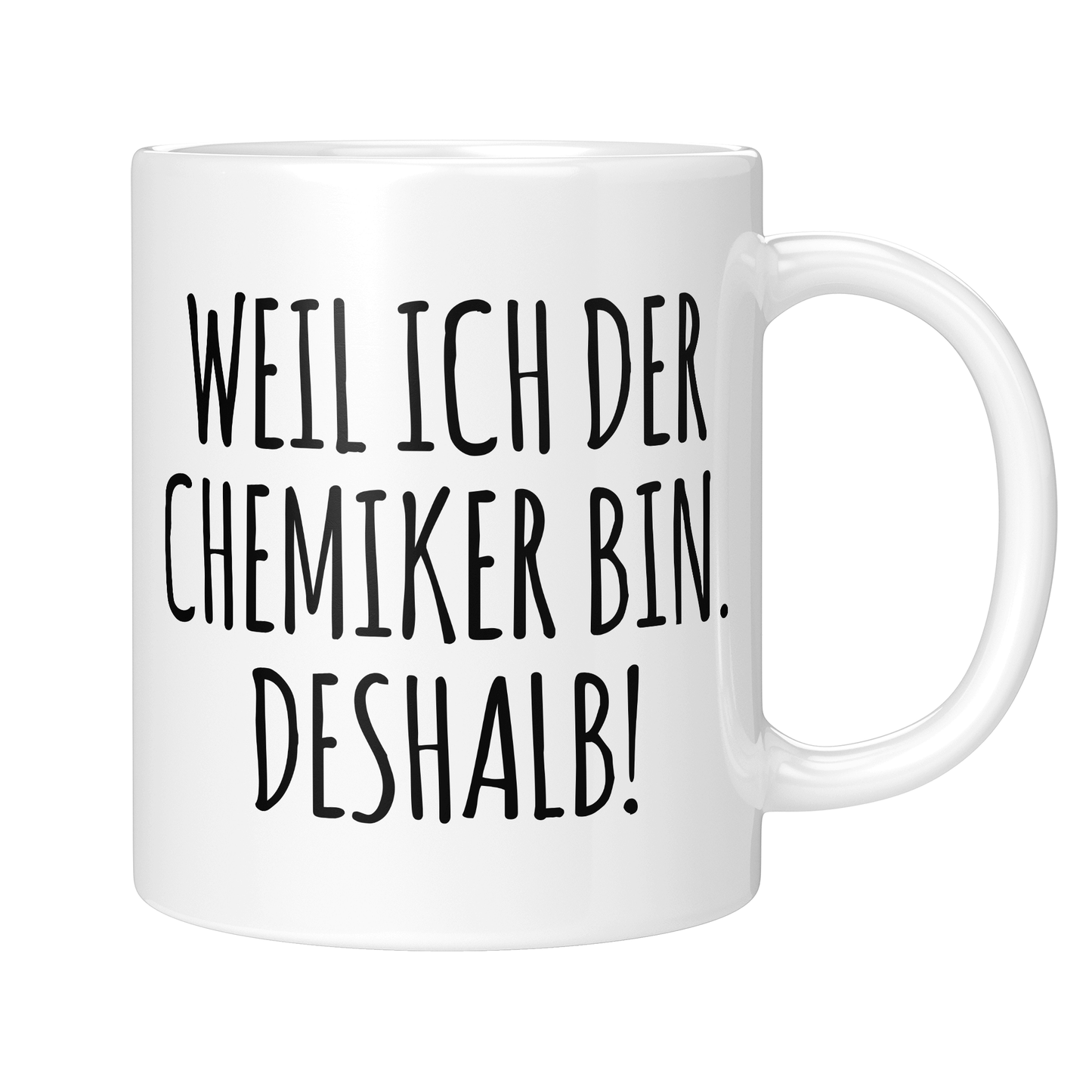 CupHaven® Chemiker Tasse - Weil ich der Chemiker bin. Deshalb! - Geschenk für Chemiker und Chemikerinnen