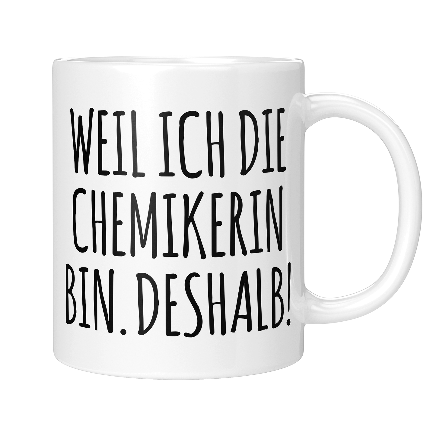 CupHaven® Chemiker Tasse - Weil ich die Chemikerin bin. Deshalb! - Geschenk für Chemiker und Chemikerinnen