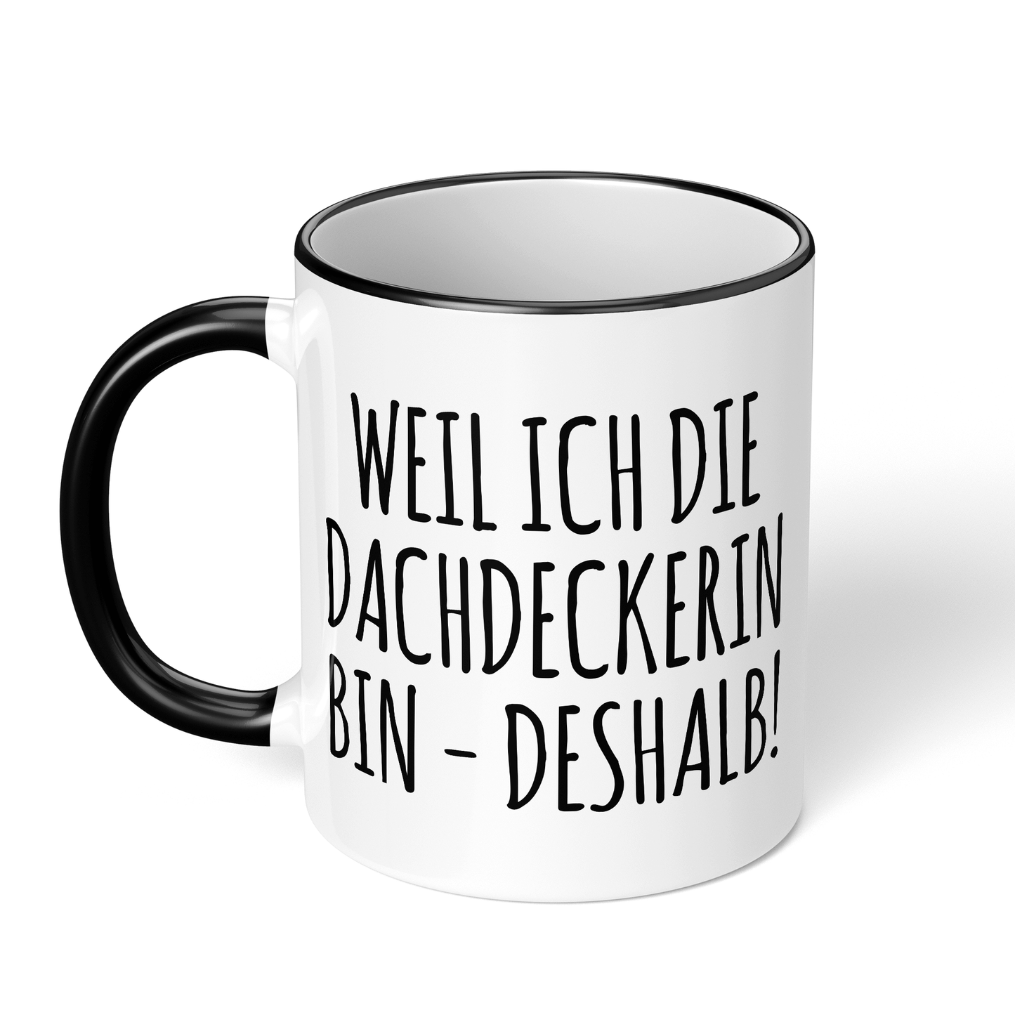 CupHaven® Dachdecker Tasse - Weil ich die Dachdeckerin bin - Deshalb! - Geschenk für Dachdecker und Dachdeckerinnen