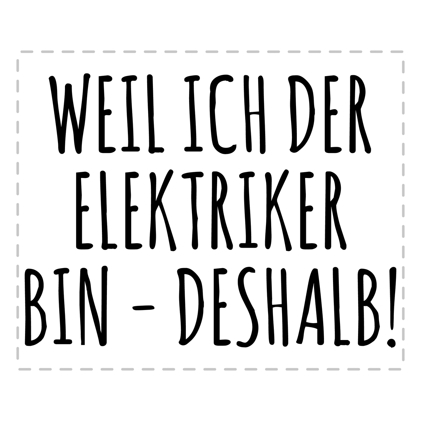 Elektriker Tasse Weil ich der Elektriker bin