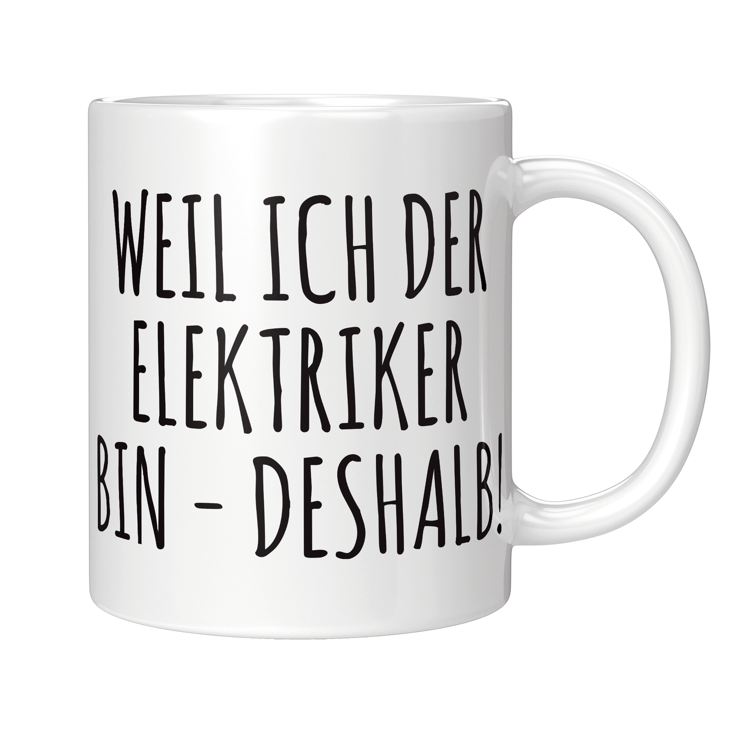 Elektriker Tasse Weil ich der Elektriker bin