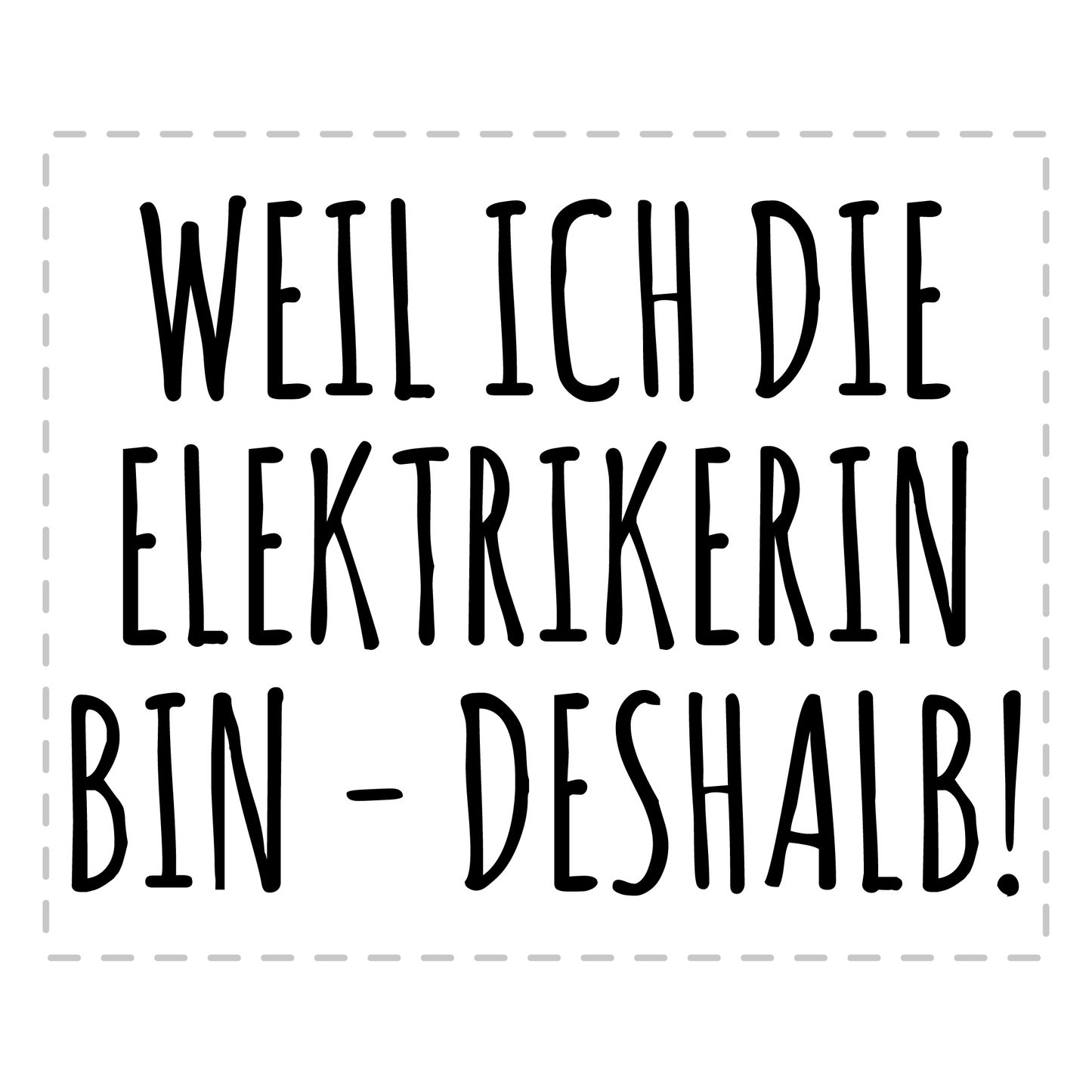 Elektriker Tasse Weil ich die Elektrikerin bin