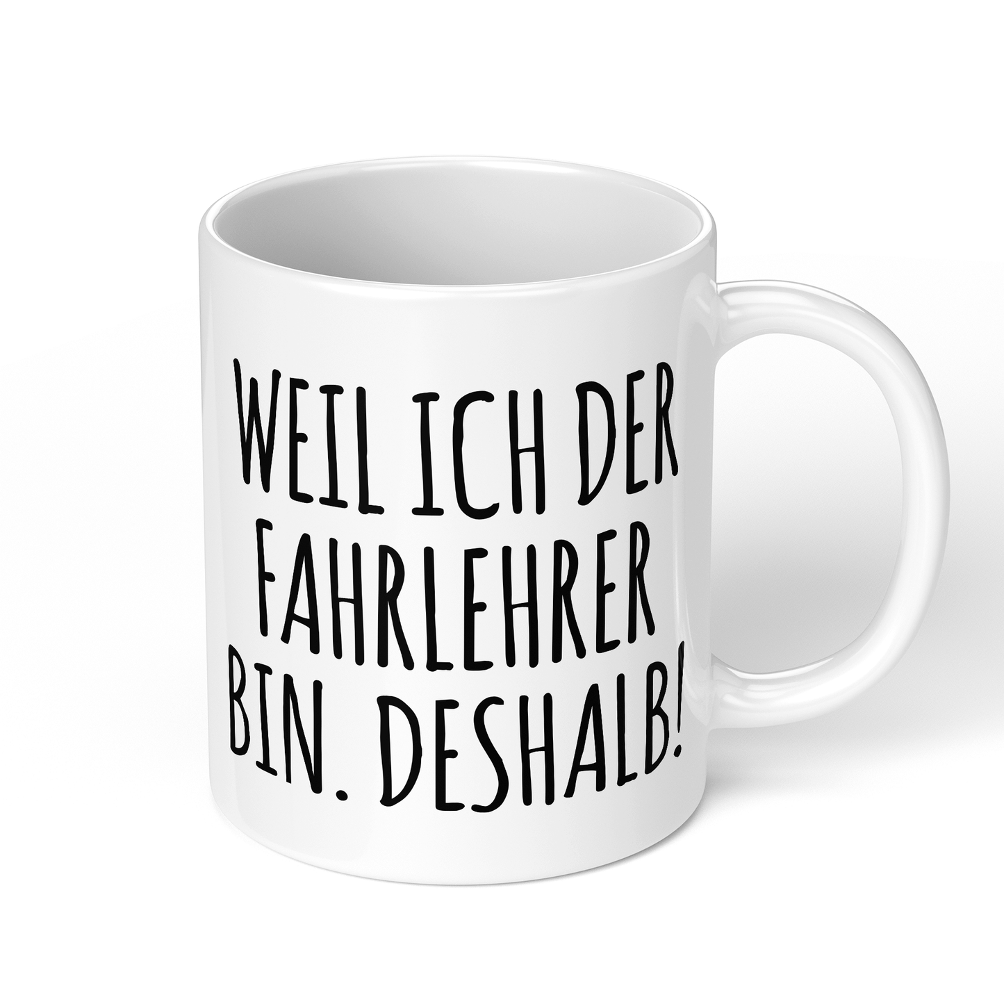 CupHaven® Fahrlehrer Tasse - Weil ich der Fahrlehrer bin. Deshalb! - Geschenk für Fahrlehrer und Fahrlehrerinnen
