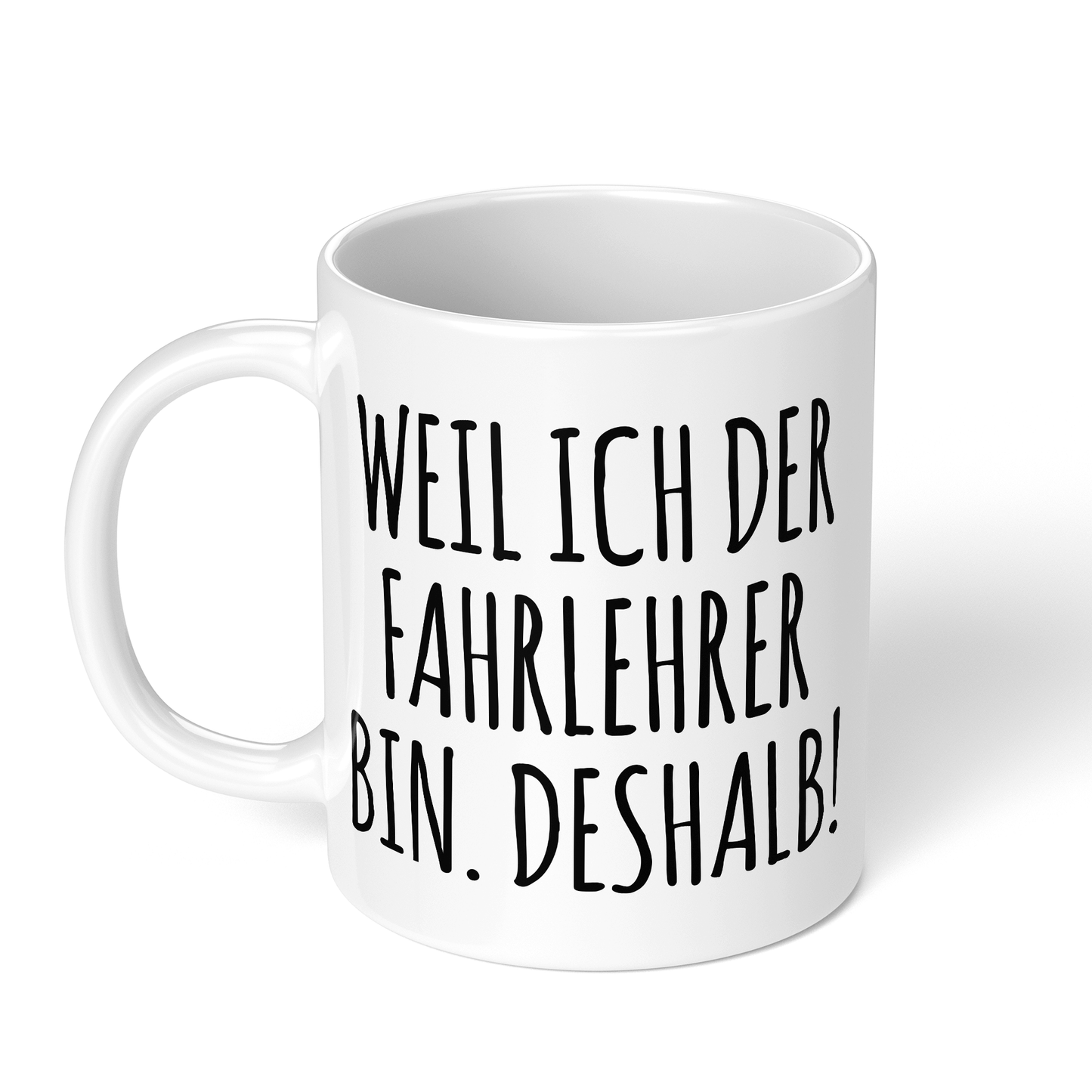 CupHaven® Fahrlehrer Tasse - Weil ich der Fahrlehrer bin. Deshalb! - Geschenk für Fahrlehrer und Fahrlehrerinnen