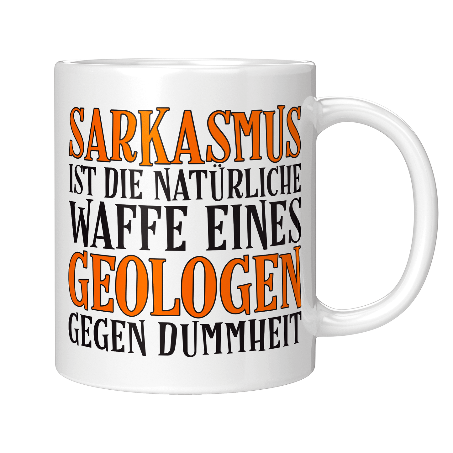Geologie Tasse - Sarkasmus eines Geologen (Geologin, Geschenk)