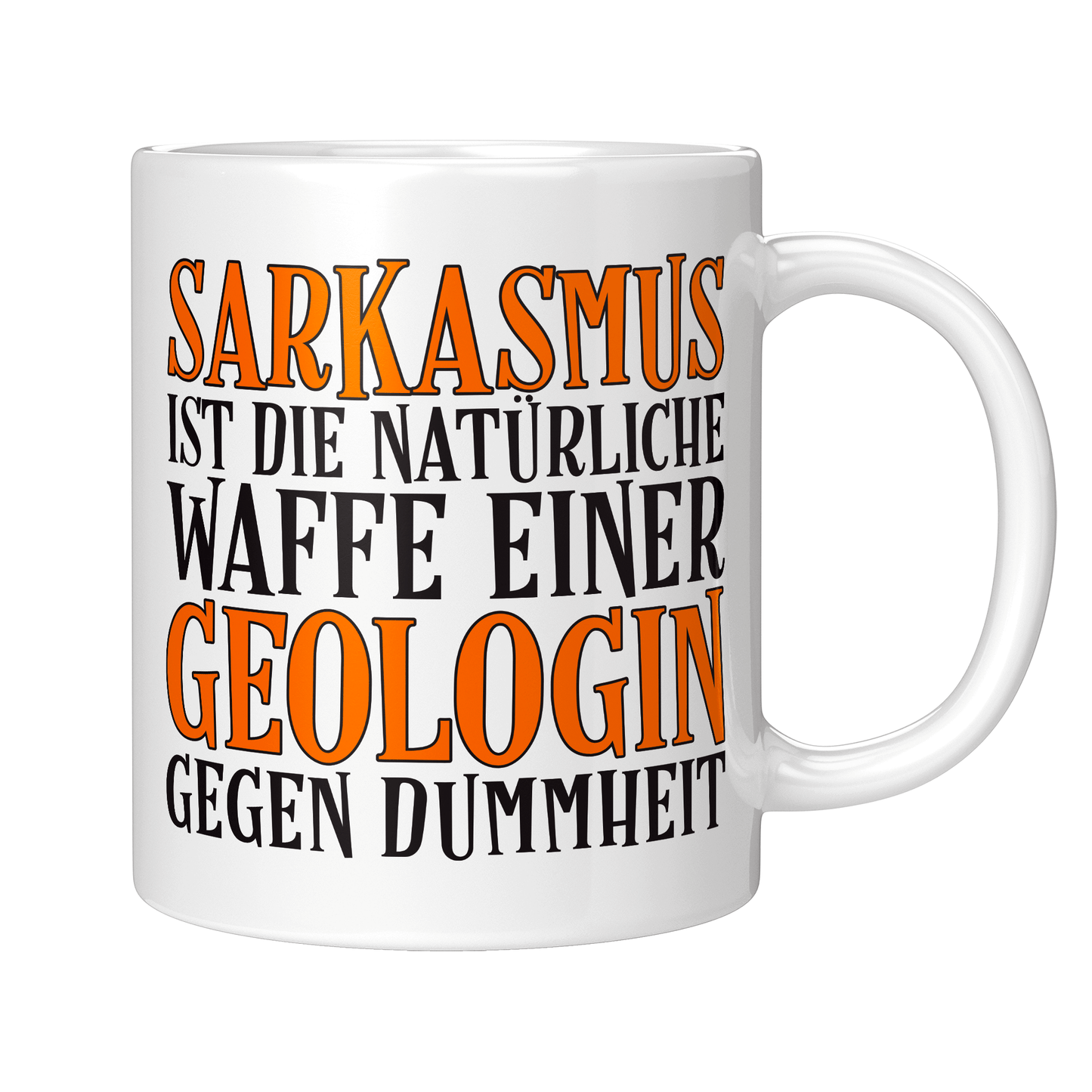 Geologie Tasse - Sarkasmus einer Geologin (Geologe, Geschenk)