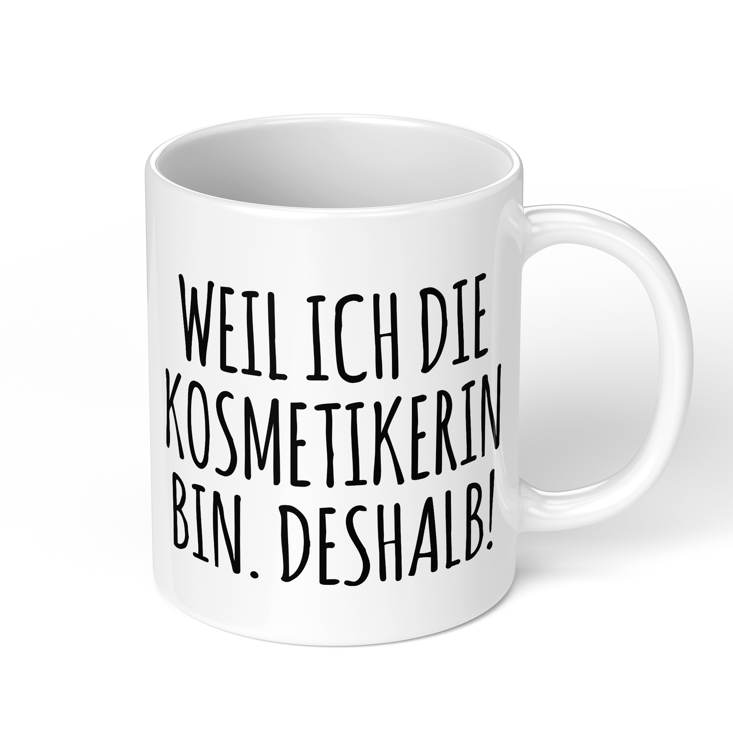 CupHaven® Kosmetikerin Tasse - Weil ich die Kosmetikerin bin. Deshalb! - Geschenk für Kosmetikerinnen und Kosmetiker
