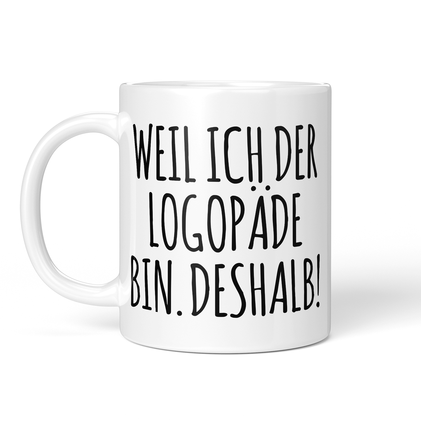 CupHaven® Logopädie Tasse - Weil ich der Logopäde bin. Deshalb! - Geschenk für Logopäden und Logopädinnen