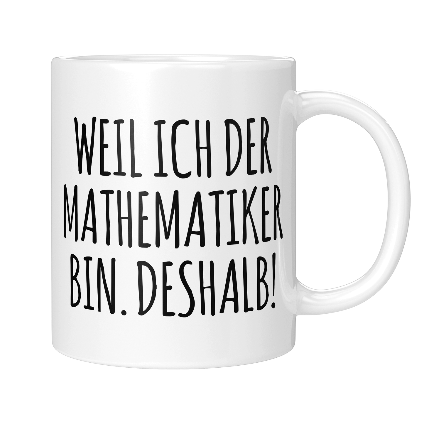CupHaven® Mathematiker Tasse - Weil ich der Mathematiker bin. Deshalb! - Geschenk für Mathematiker und Mathematikerinnen