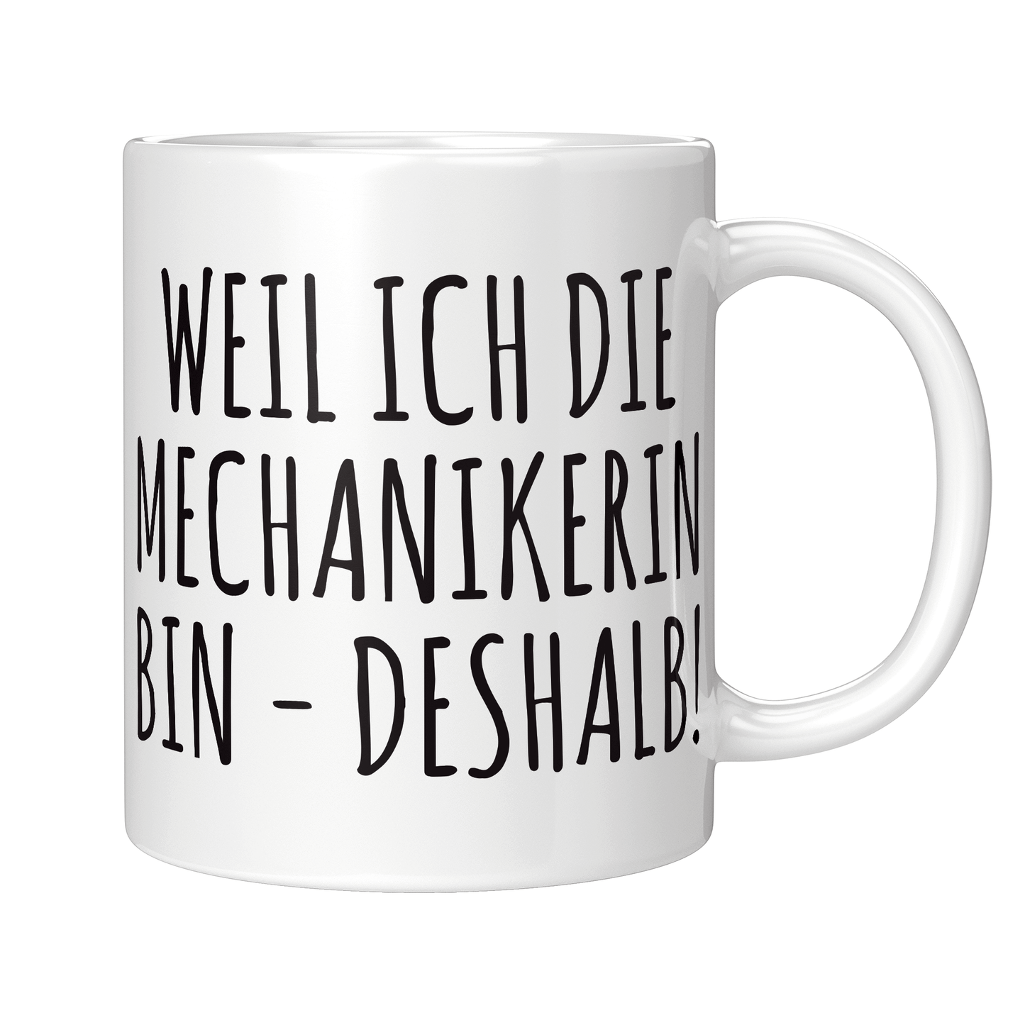 Mechaniker Tasse - Weil ich die Mechanikerin bin - Deshalb! (KFZ-Mechaniker, Geschenk)
