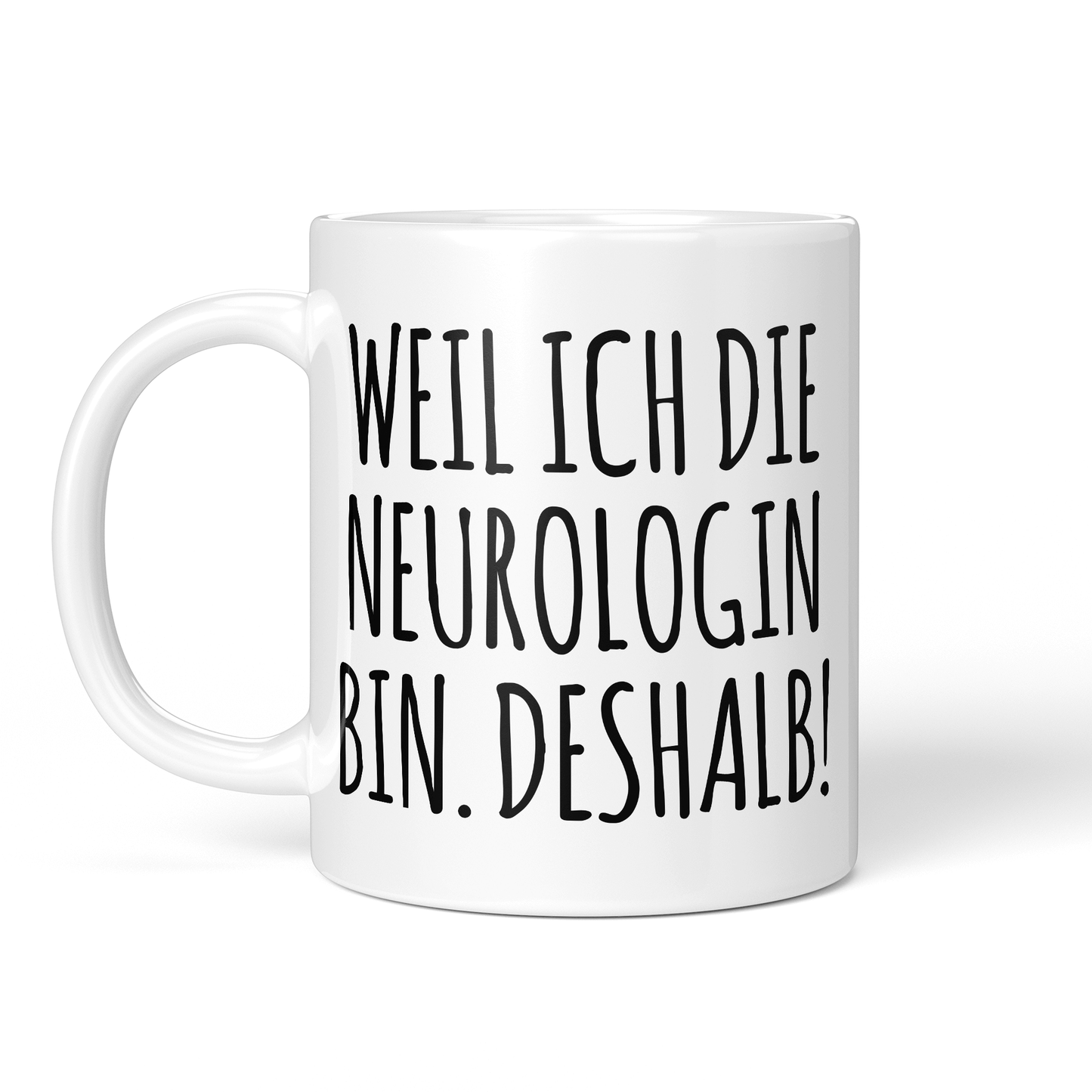CupHaven® Neurologie Tasse - Weil ich die Neurologin bin. Deshalb! - Geschenk für Neurologen und Neurologinnen
