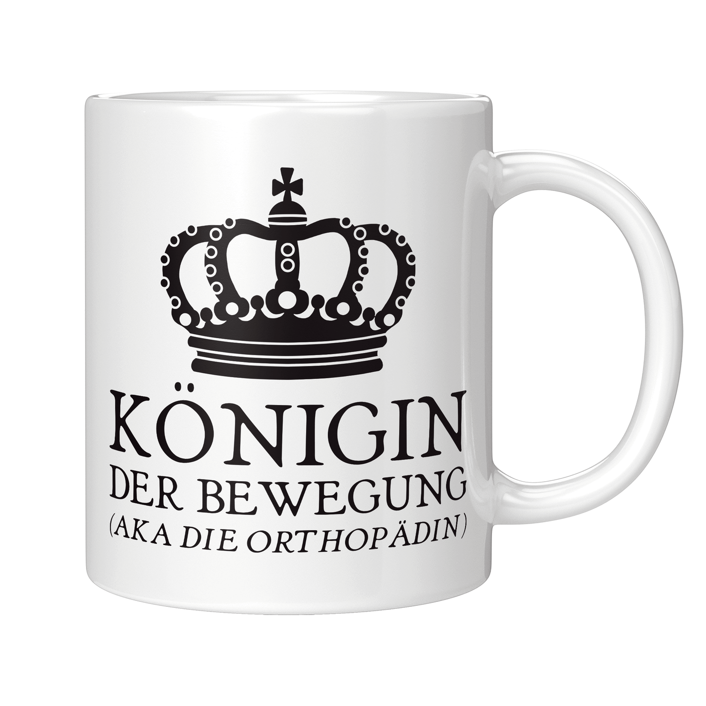 Orthopäde Tasse - Königin der Bewegung aka die Orthopädin (Orthopädie, Geschenk)
