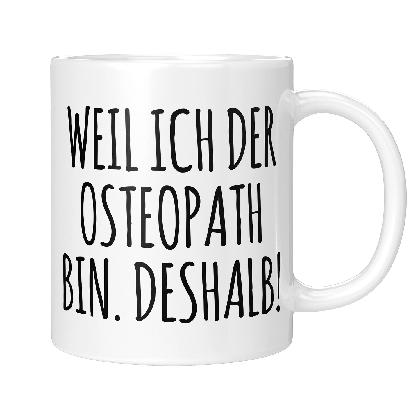 CupHaven® Osteopathie Tasse - Weil ich der Osteopath bin. Deshalb! - Geschenk für Osteopathen und Osteopathinnen
