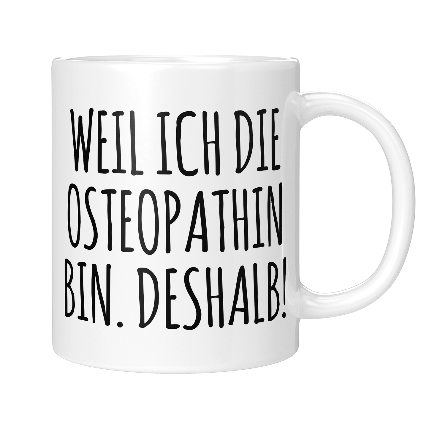 CupHaven® Osteopathie Tasse - Weil ich die Osteopathin bin. Deshalb! - Geschenk für Osteopathen und Osteopathinnen