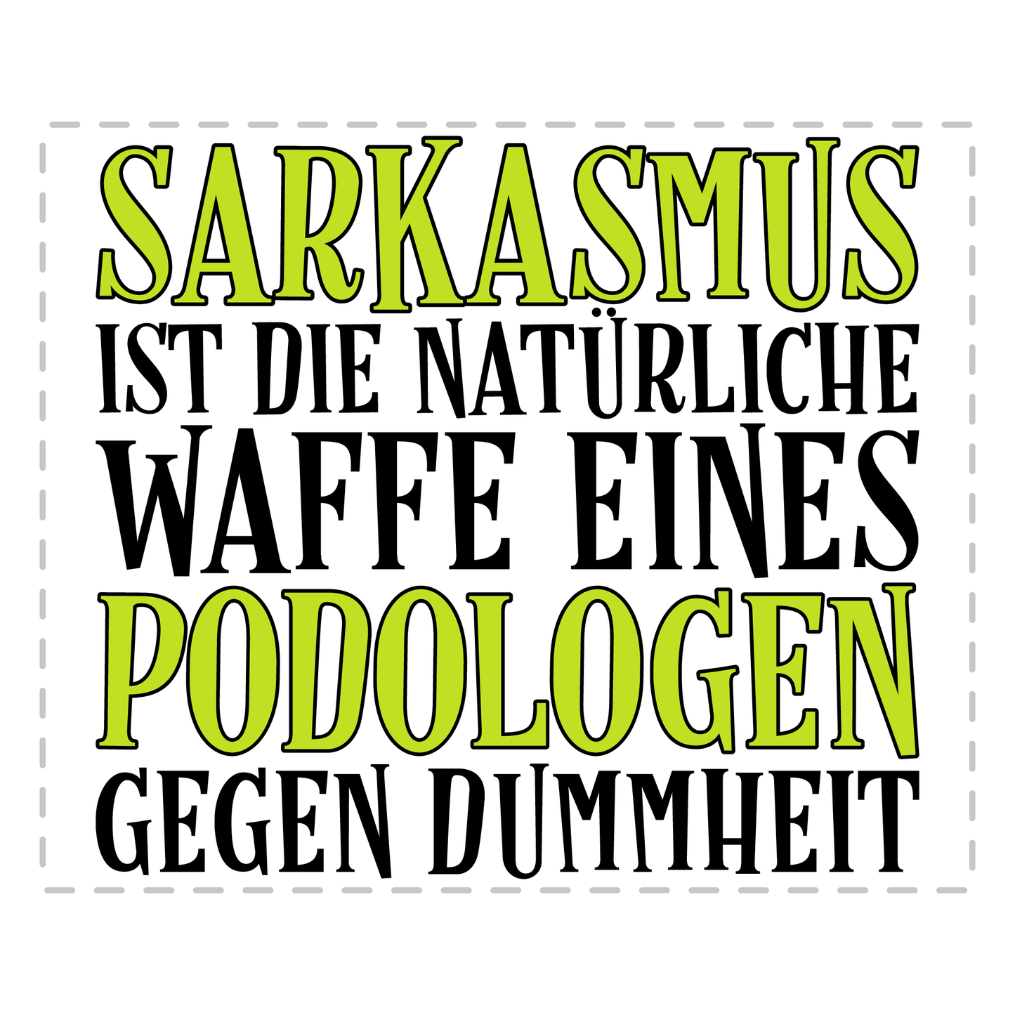 Podologie Tasse - Sarkasmus eines Podologen (Podologin, Geschenk)