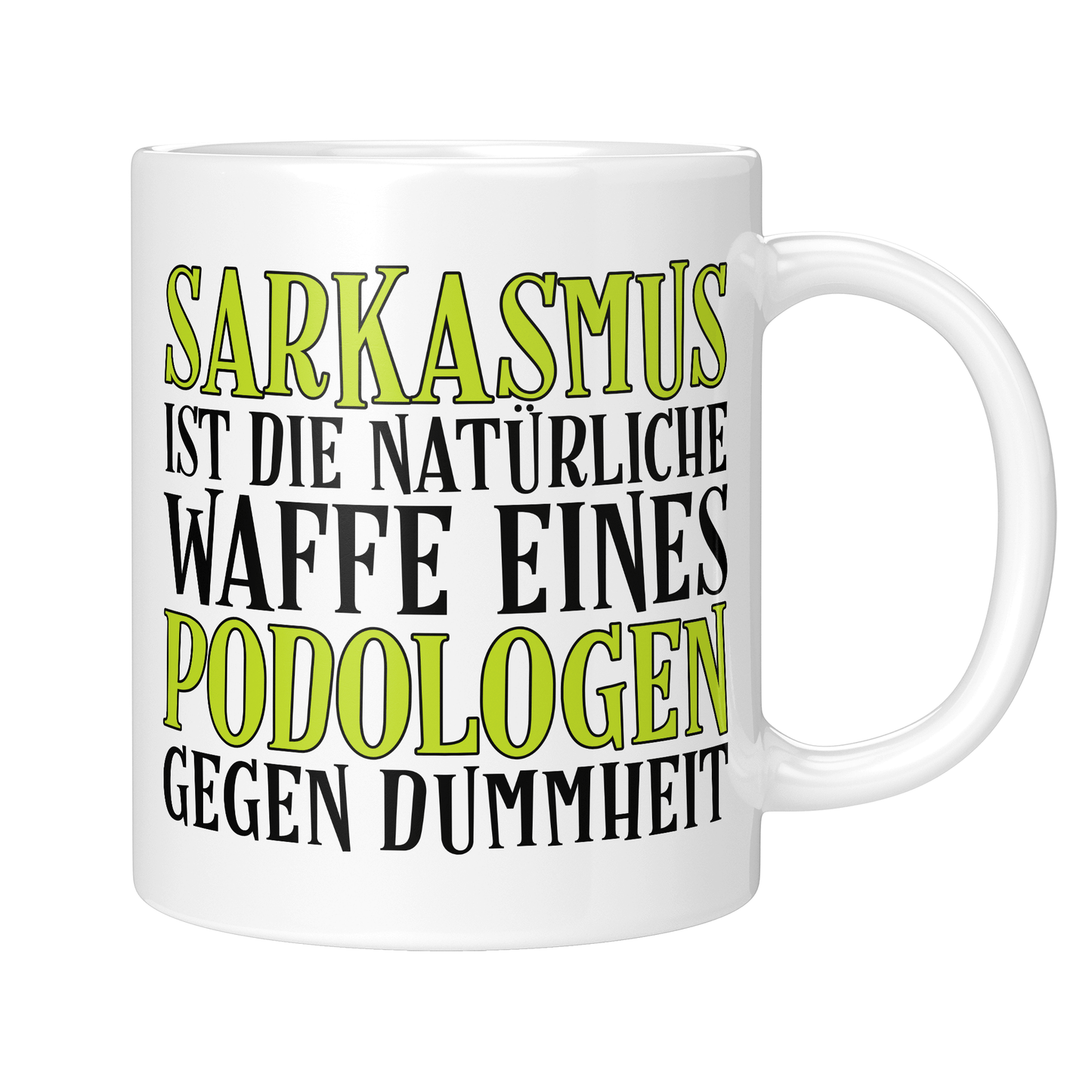 Podologie Tasse - Sarkasmus eines Podologen (Podologin, Geschenk)