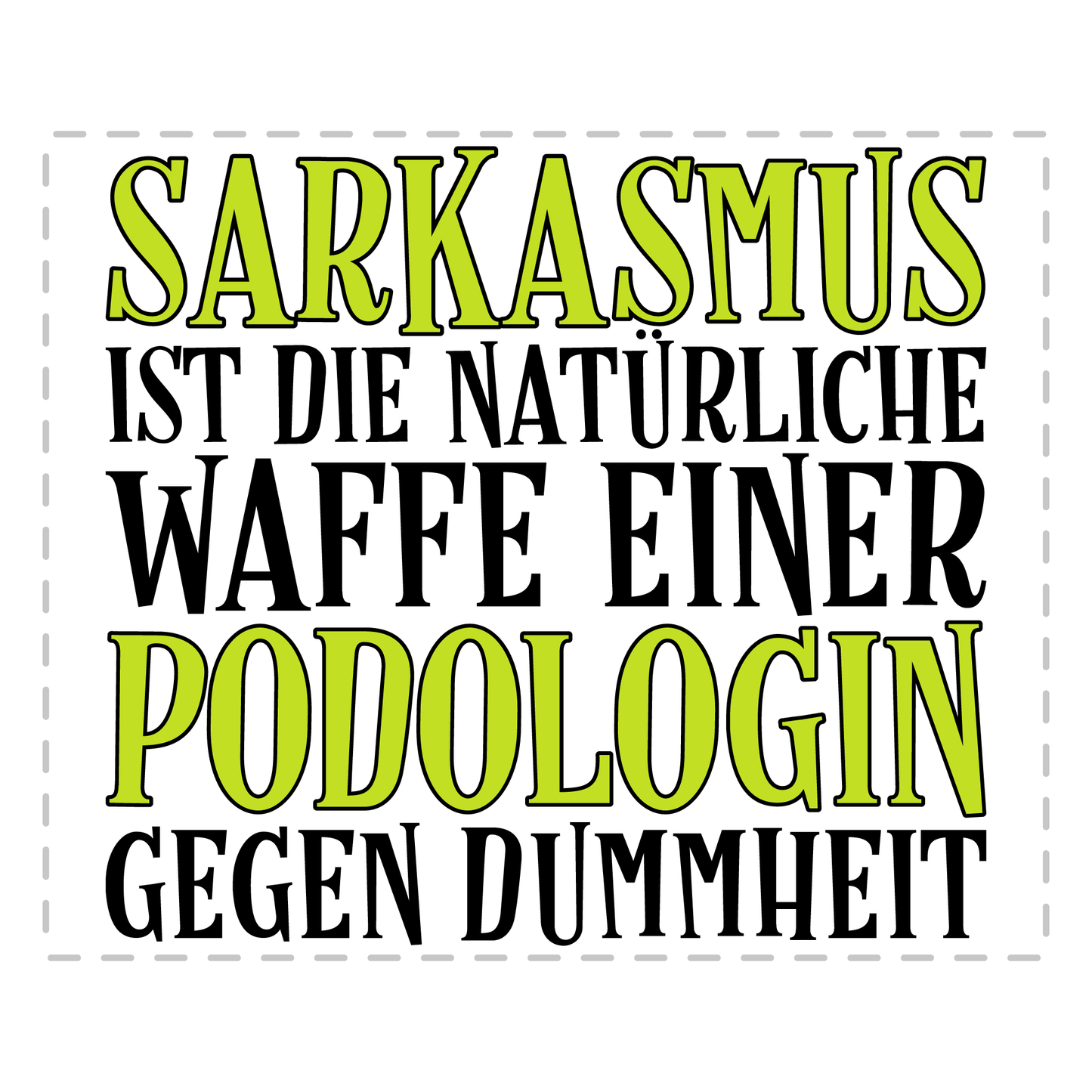 Podologie Tasse - Sarkasmus einer Podologin (Podologe, Geschenk)