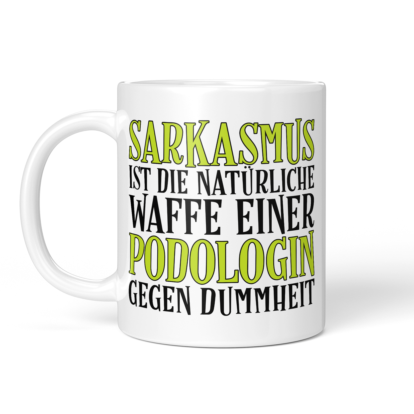CupHaven® Podologie Tasse - Sarkasmus einer Podologin - Geschenk für Podologen und Podologinnen