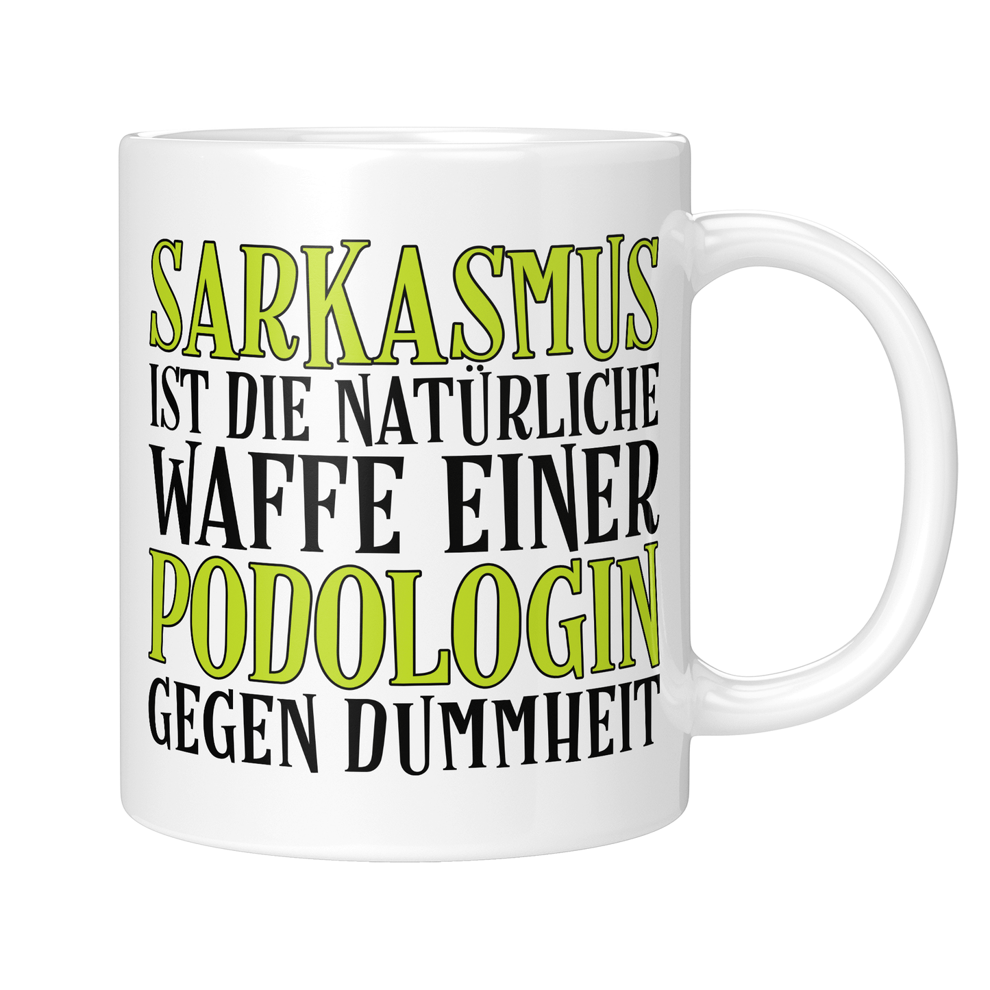 Podologie Tasse - Sarkasmus einer Podologin (Podologe, Geschenk)
