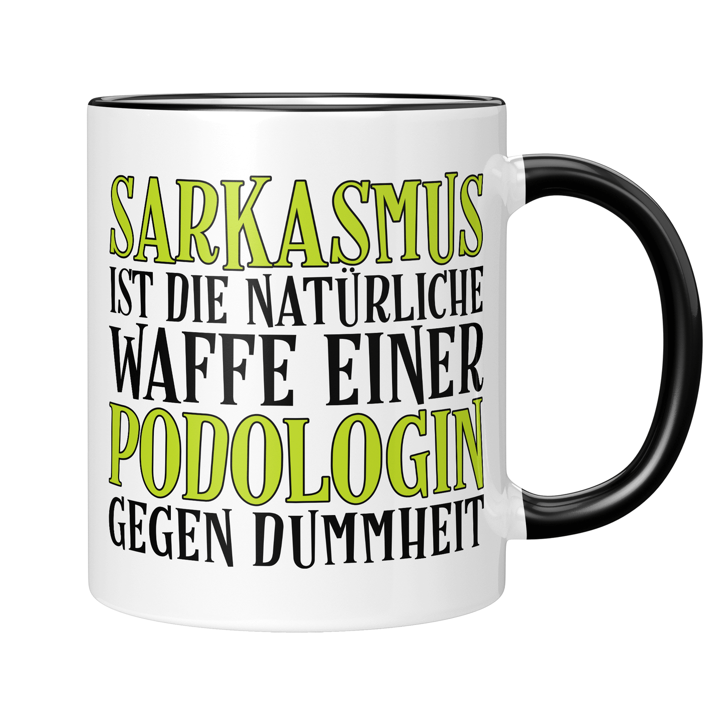 Podologie Tasse - Sarkasmus einer Podologin (Podologe, Geschenk)
